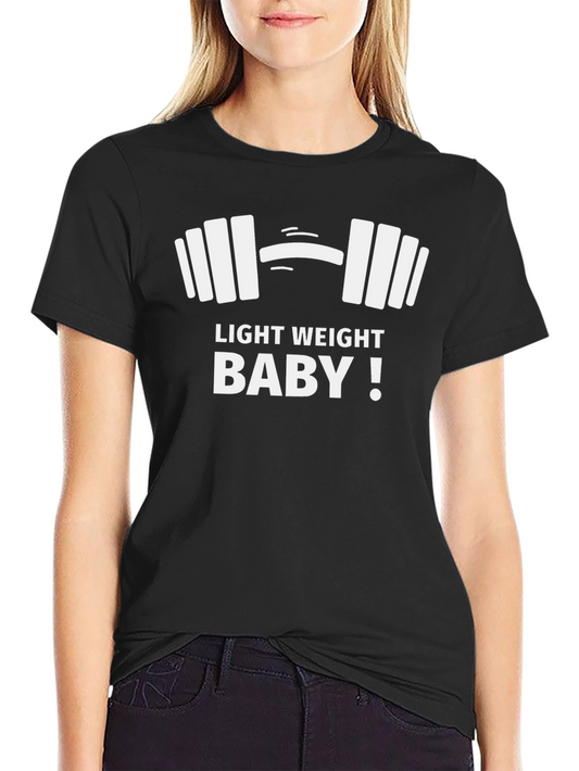Light Weight Baby! T-Shirt - Gym & Fitness Apparel