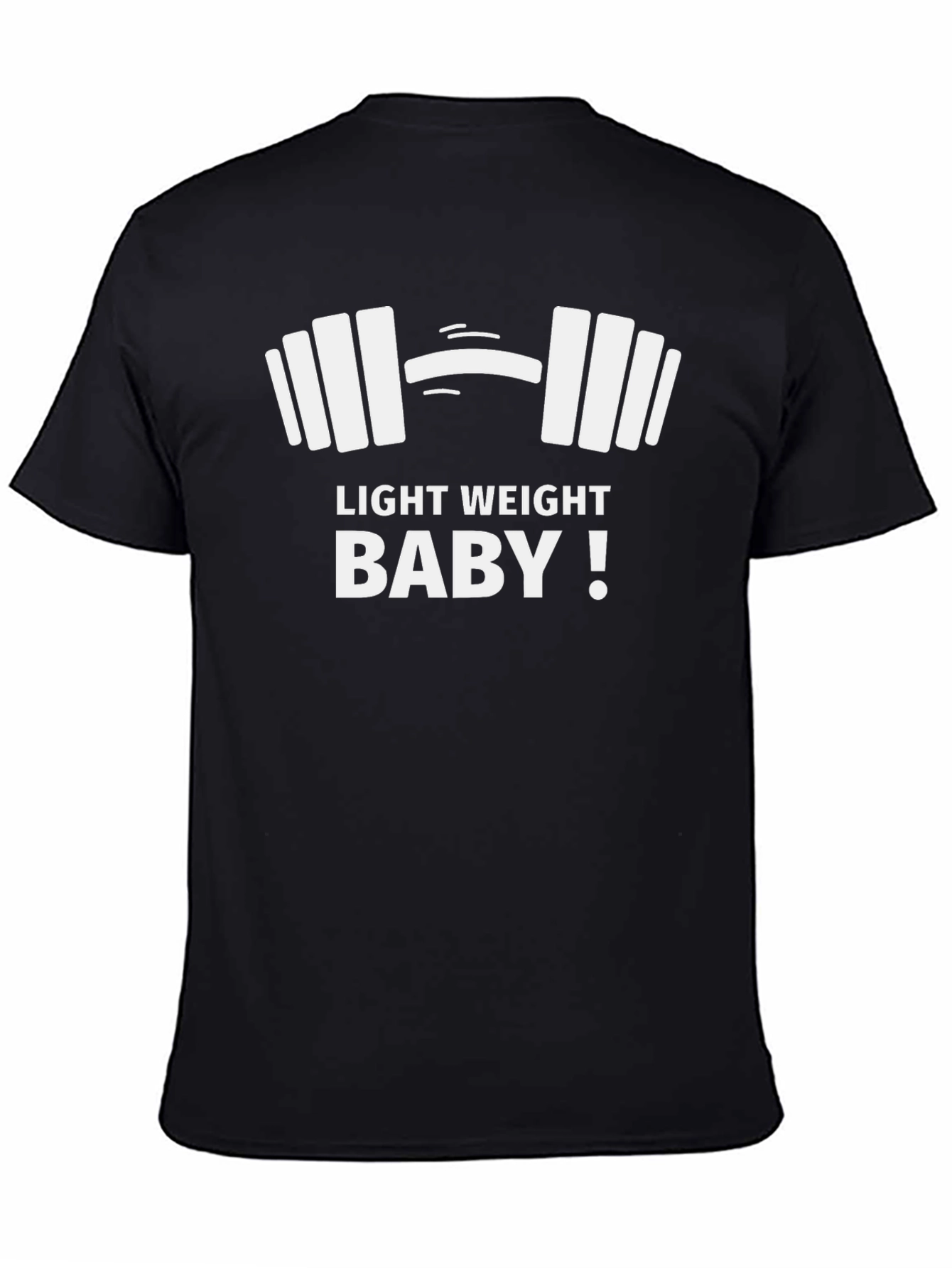 Light Weight Baby! T-Shirt - Gym & Fitness Apparel