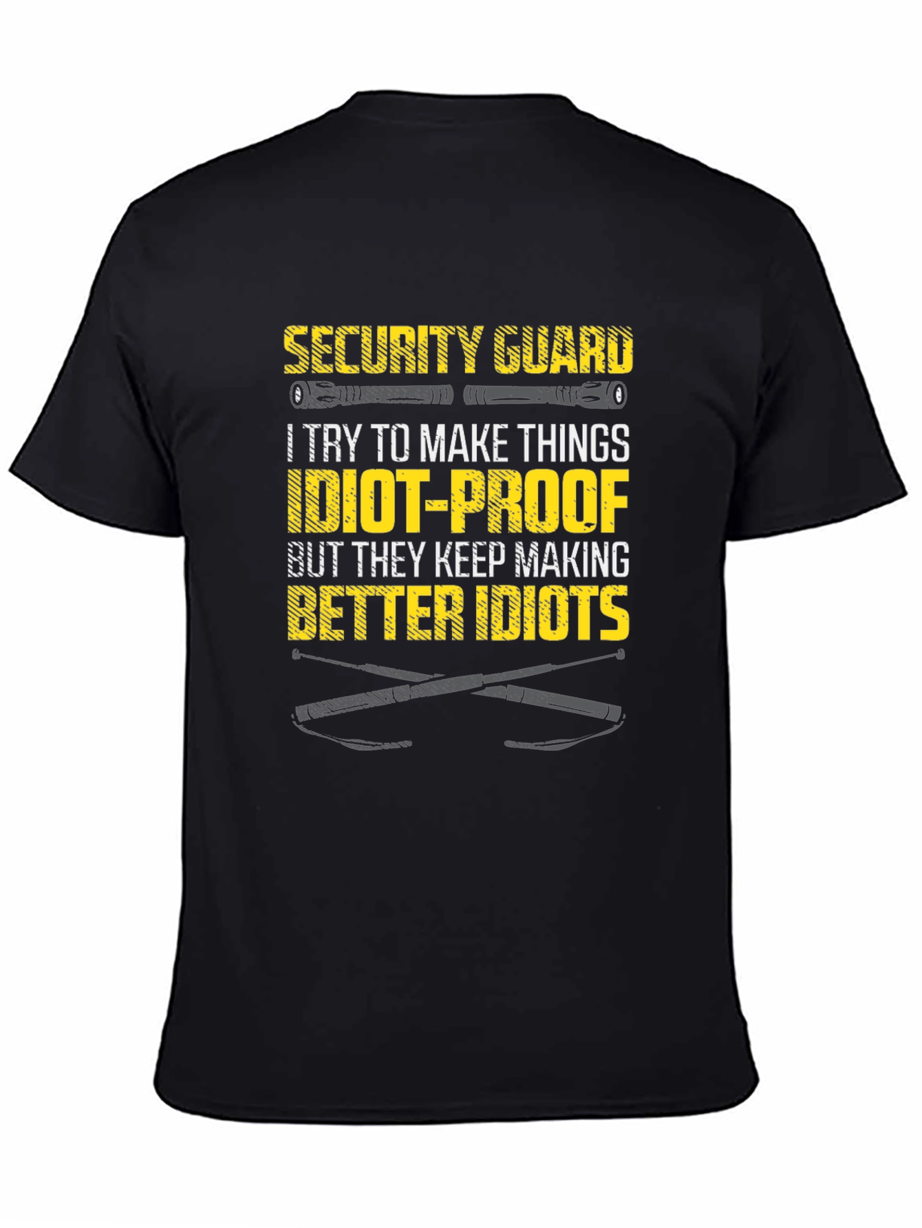 Security Guard Idiot-Proof T-Shirt