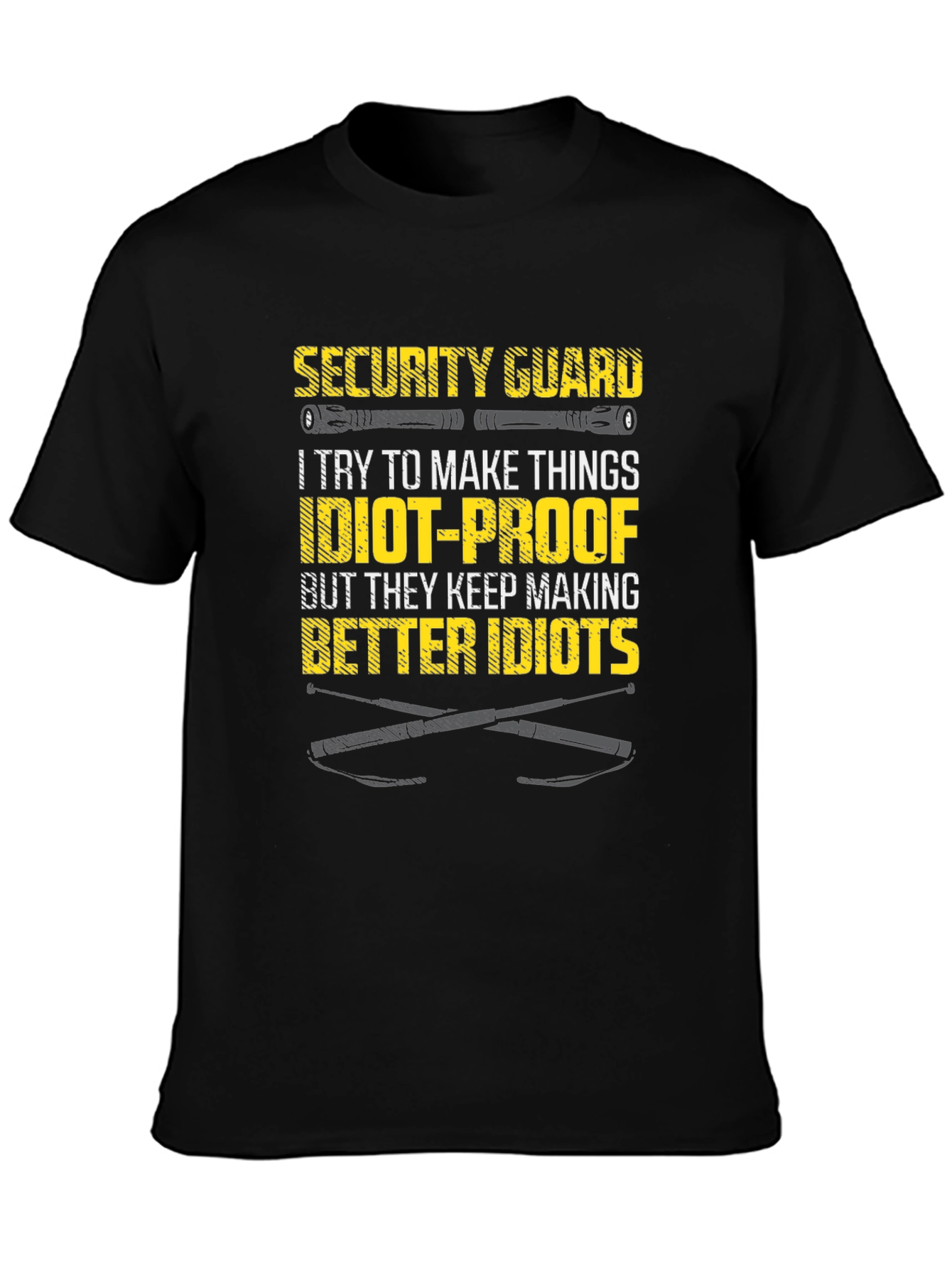 Security Guard Idiot-Proof T-Shirt