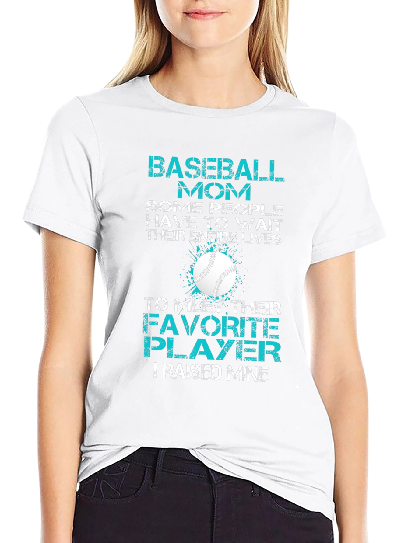 Baseball Mom T-Shirt: Favorite Player Raised Mine
