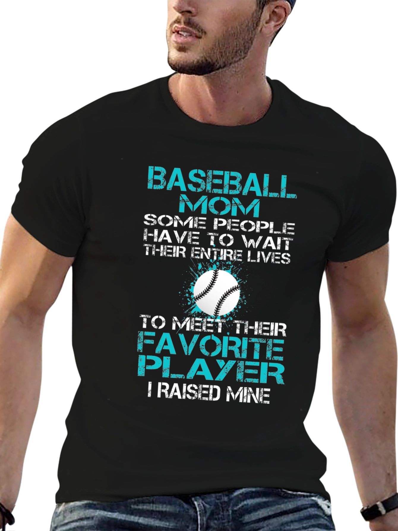 Baseball Mom T-Shirt: Favorite Player Raised Mine