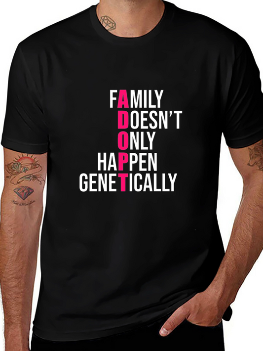 Family Adoption T-Shirt - Family Doesnt ONLY Happen Genetically
