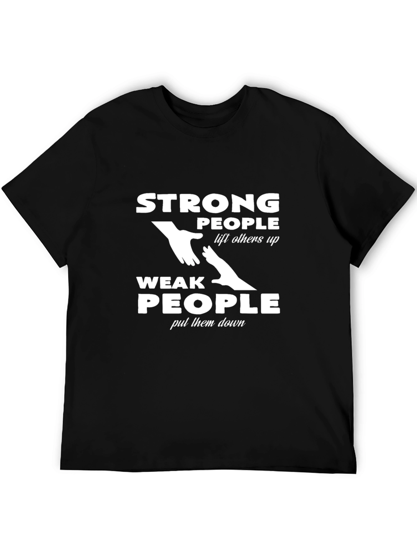 Strong People Lift Others Up Graphic T-Shirt