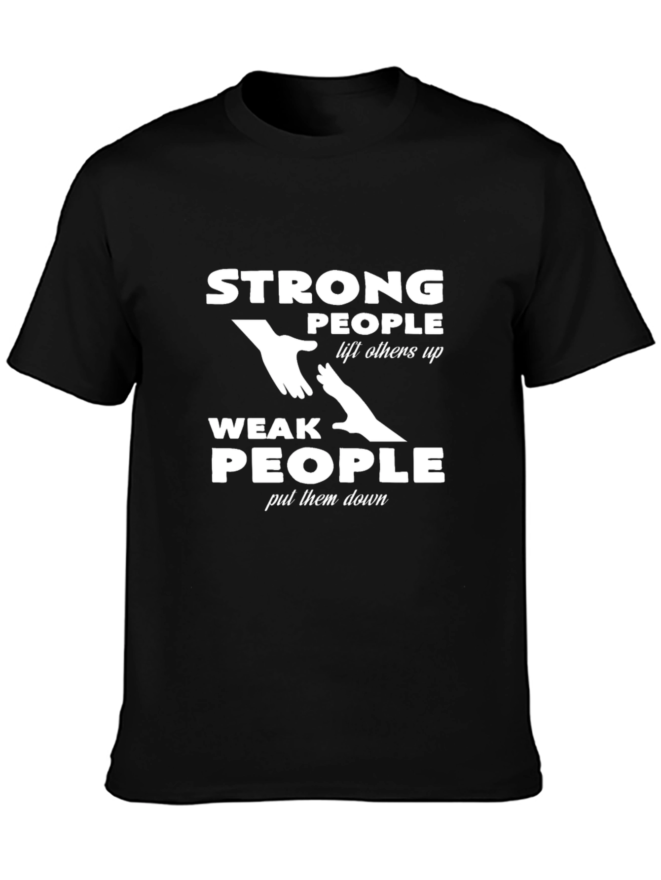 Strong People Lift Others Up Graphic T-Shirt