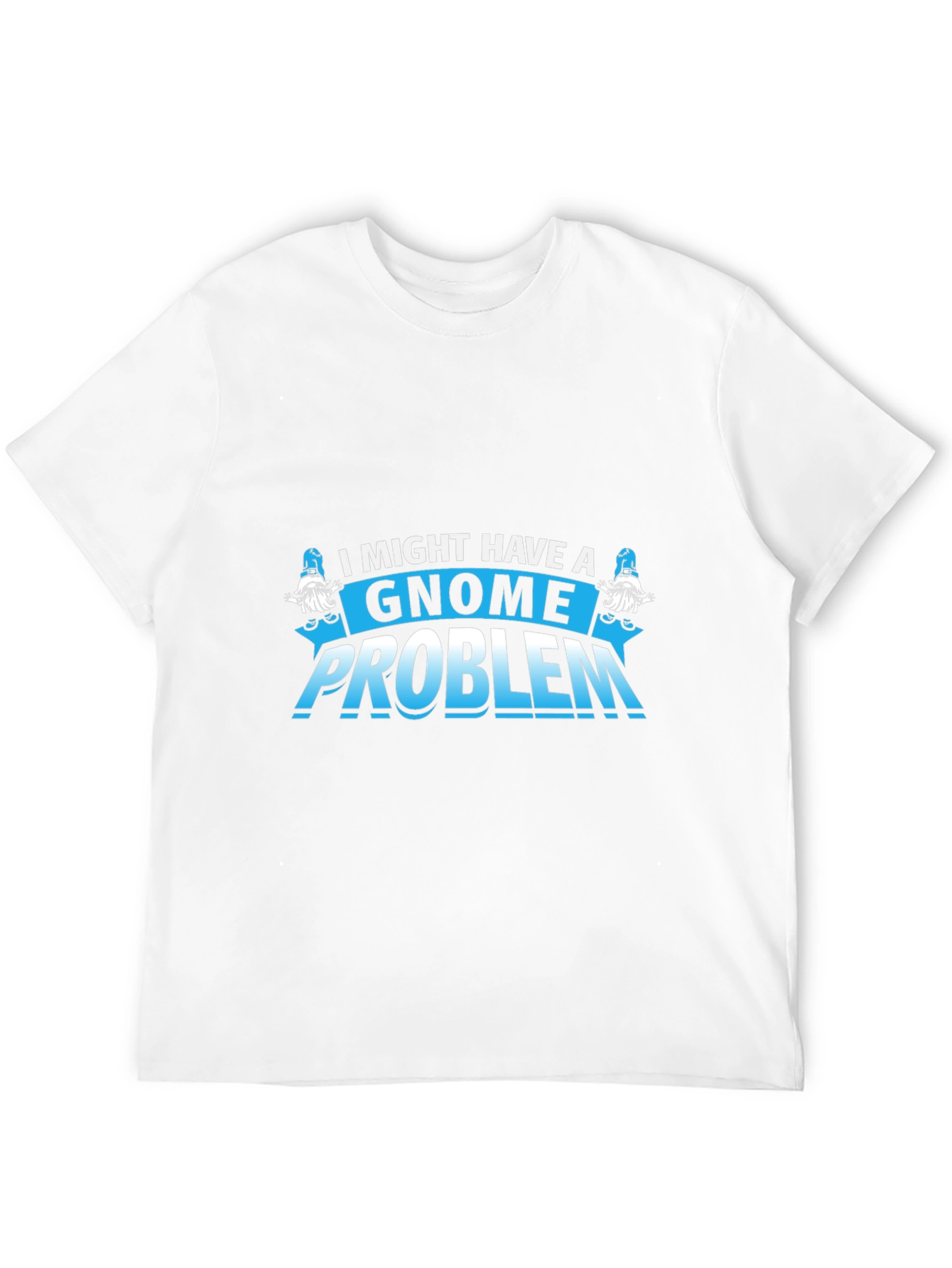 Gnome Problem T-Shirt - Funny Graphic Tee