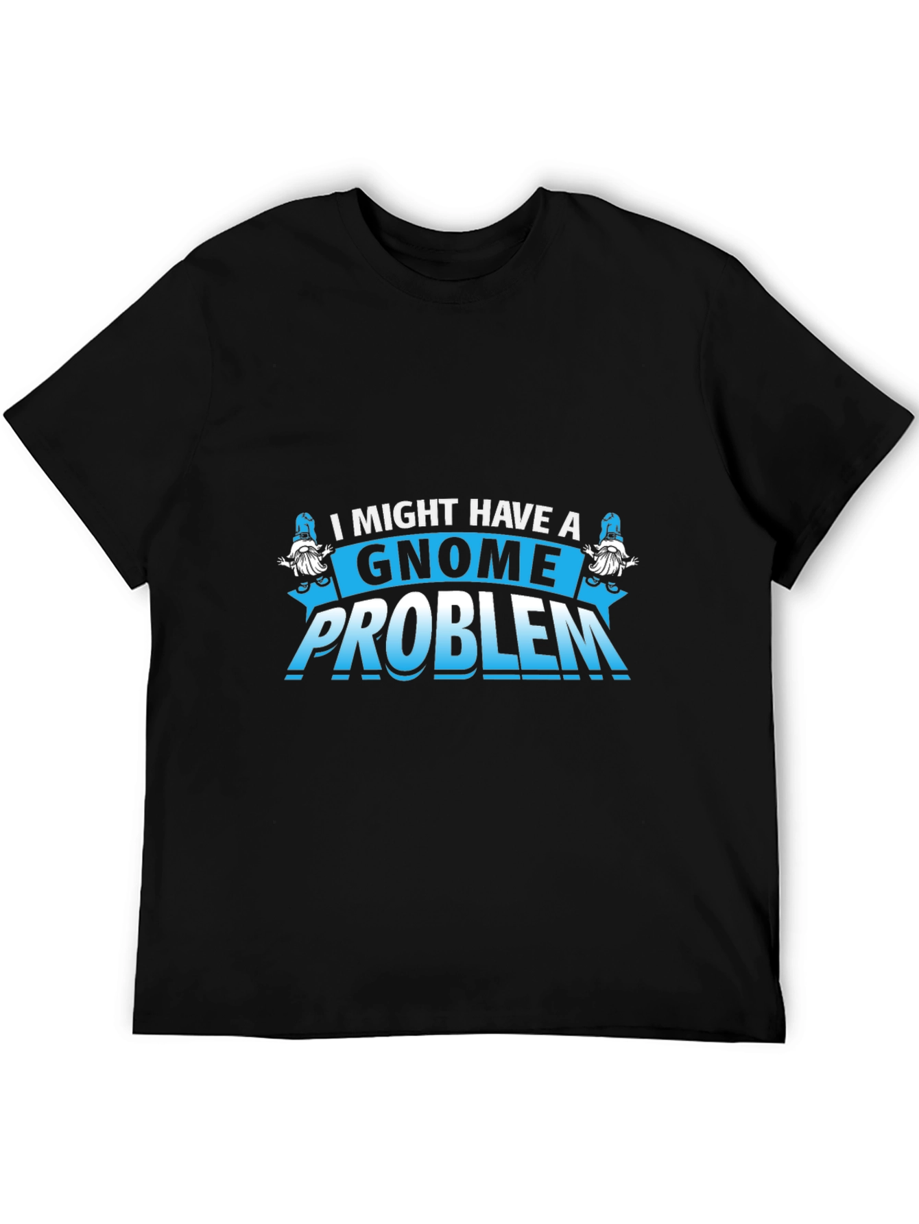 Gnome Problem T-Shirt - Funny Graphic Tee