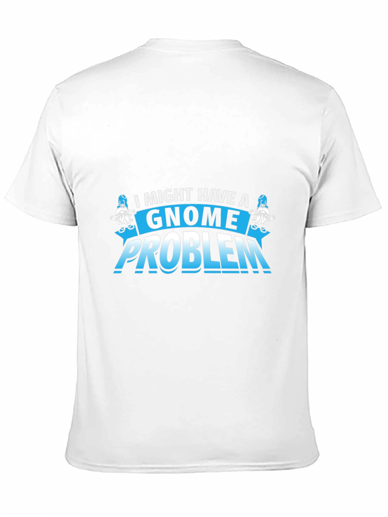 Gnome Problem T-Shirt - Funny Graphic Tee
