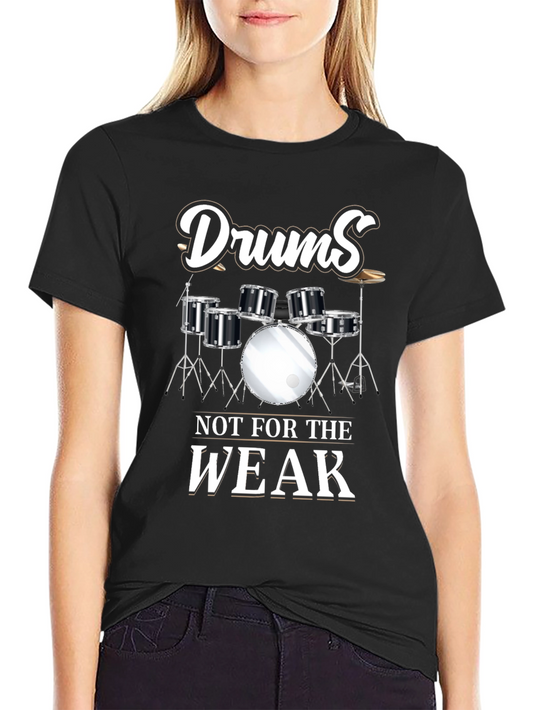 Drums Not For The Weak Graphic Tee