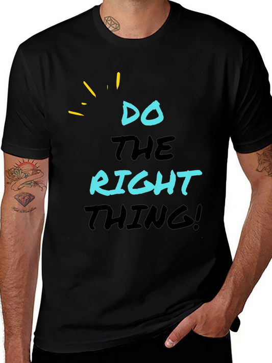 Do The Right Thing! Graphic Tee - Stylish Slogan Shirt