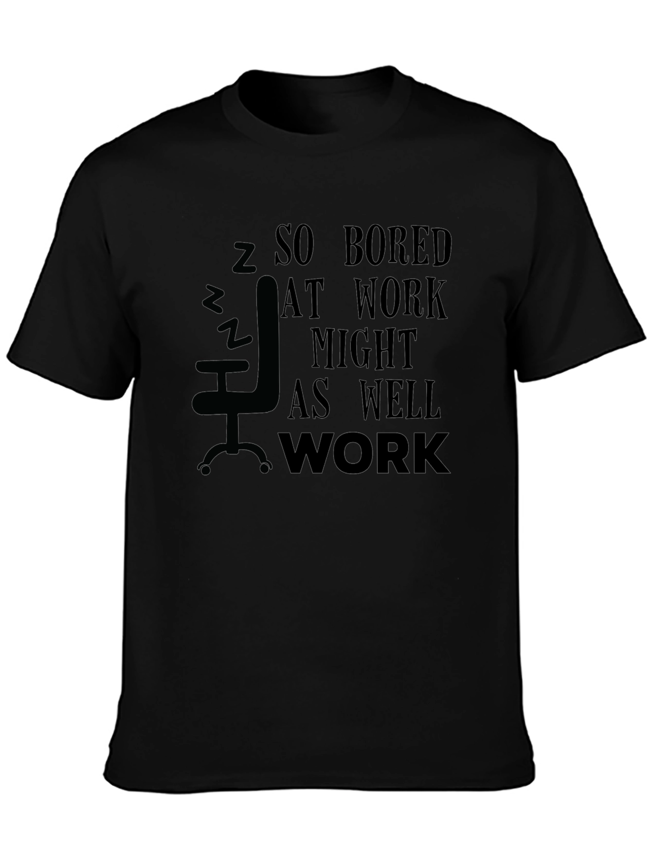 So Bored At Work T-Shirt