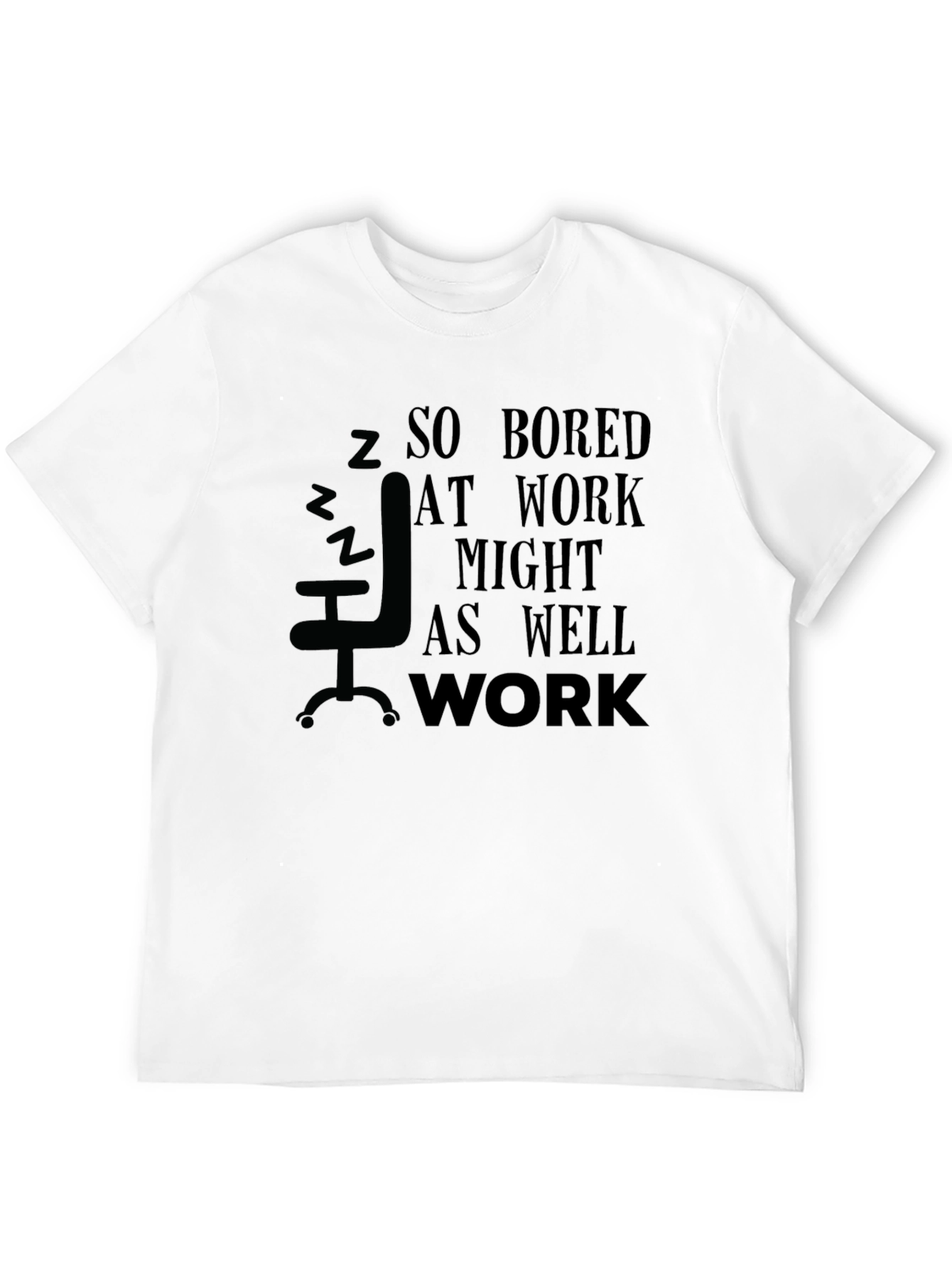 So Bored At Work T-Shirt