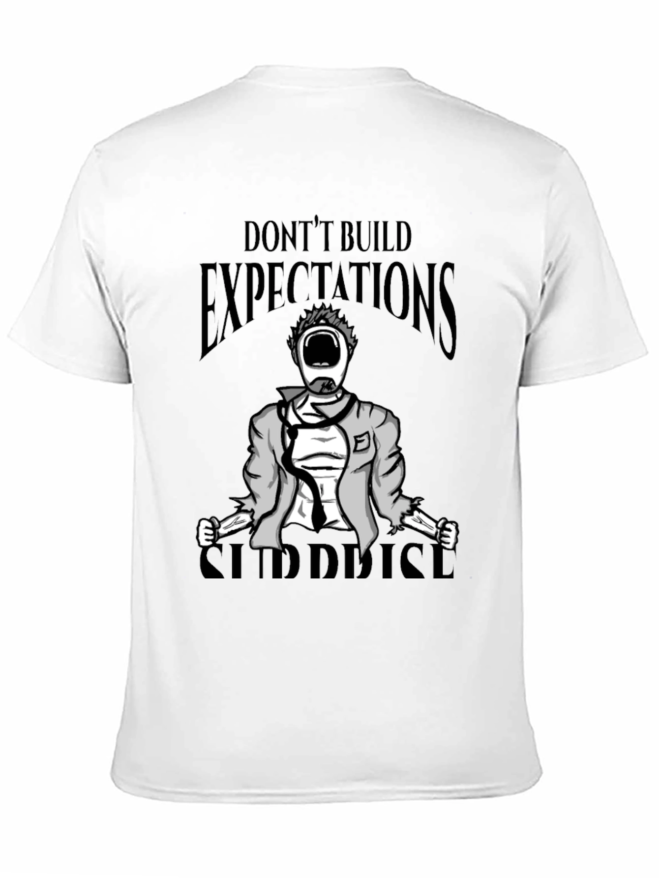 Dont Build Expectations Surprise Graphic Tee