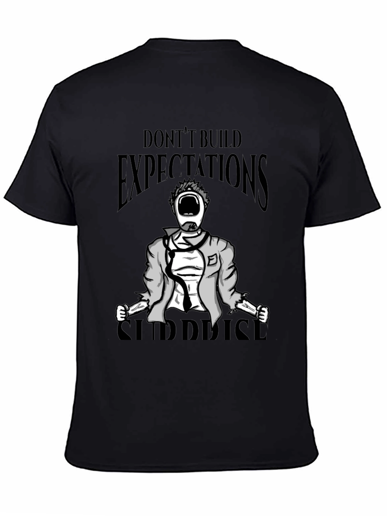 Dont Build Expectations Surprise Graphic Tee