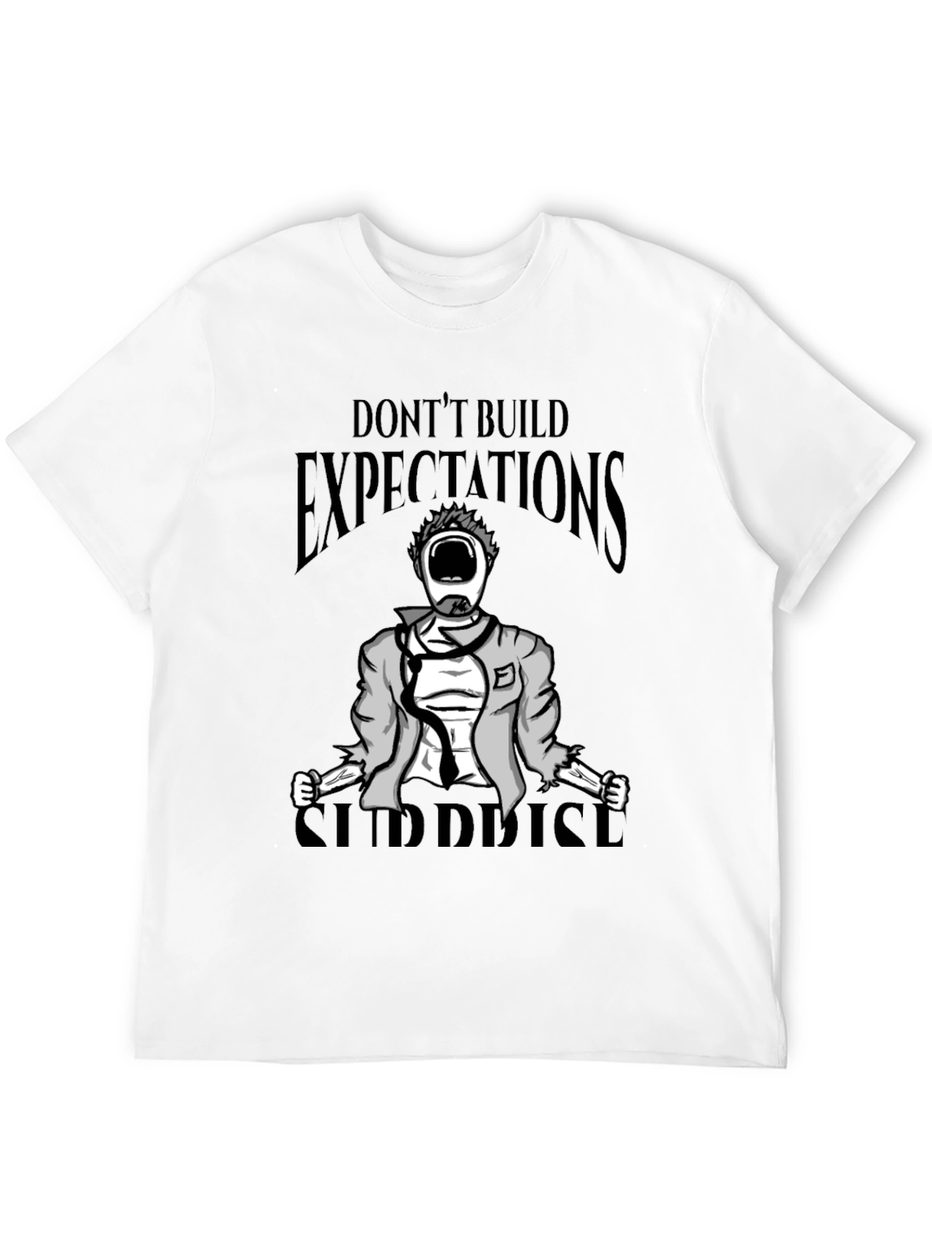 Dont Build Expectations Surprise Graphic Tee