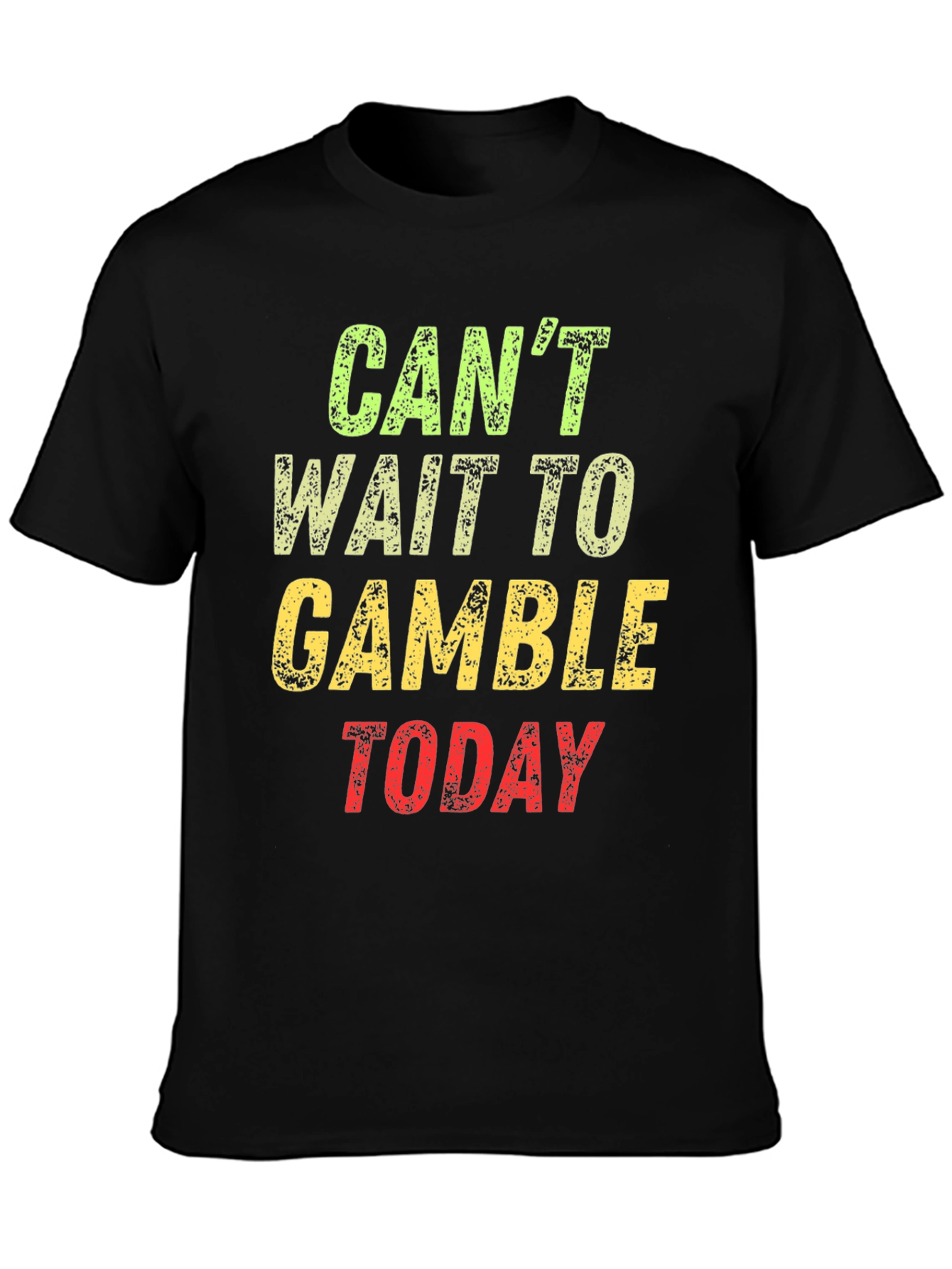 Cant Wait to Gamble Today Graphic T-Shirt