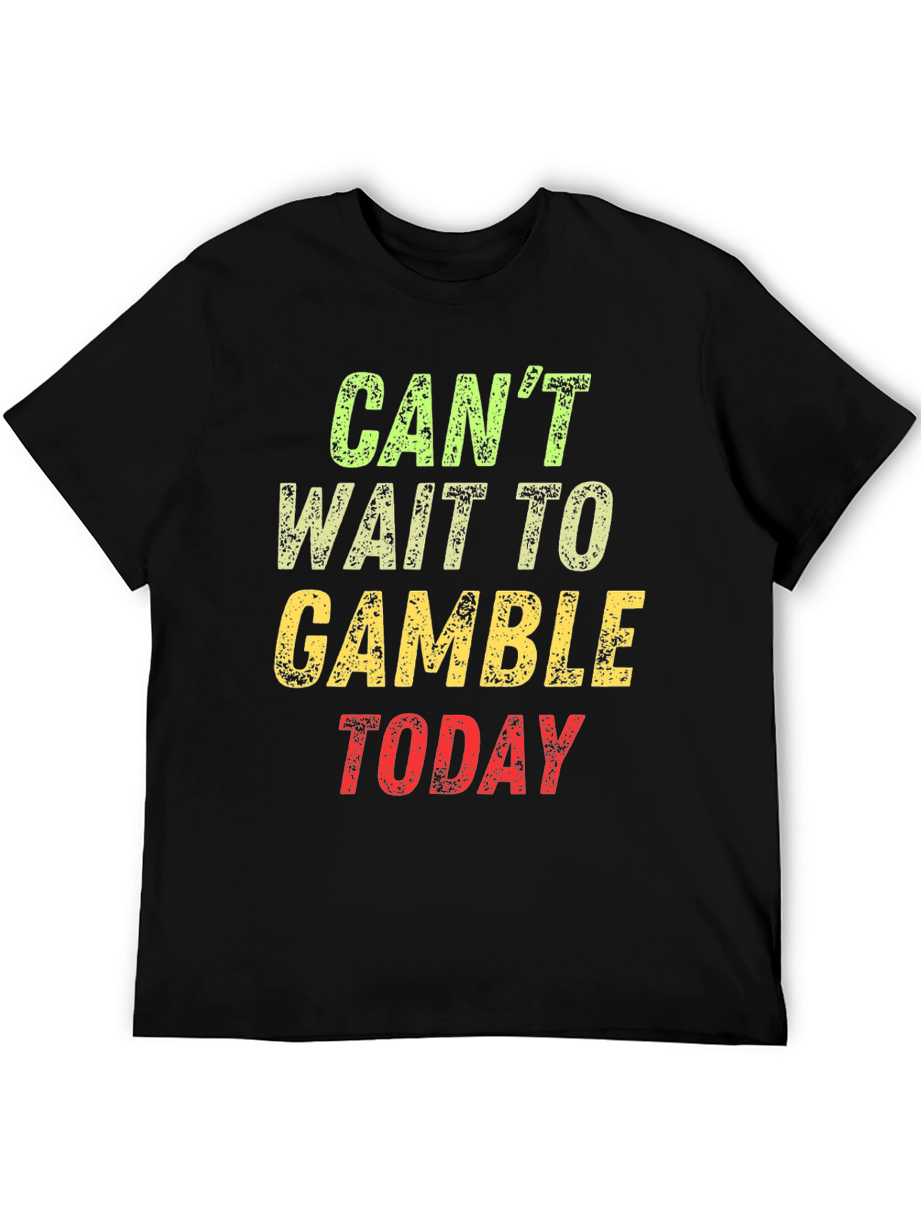 Cant Wait to Gamble Today Graphic T-Shirt