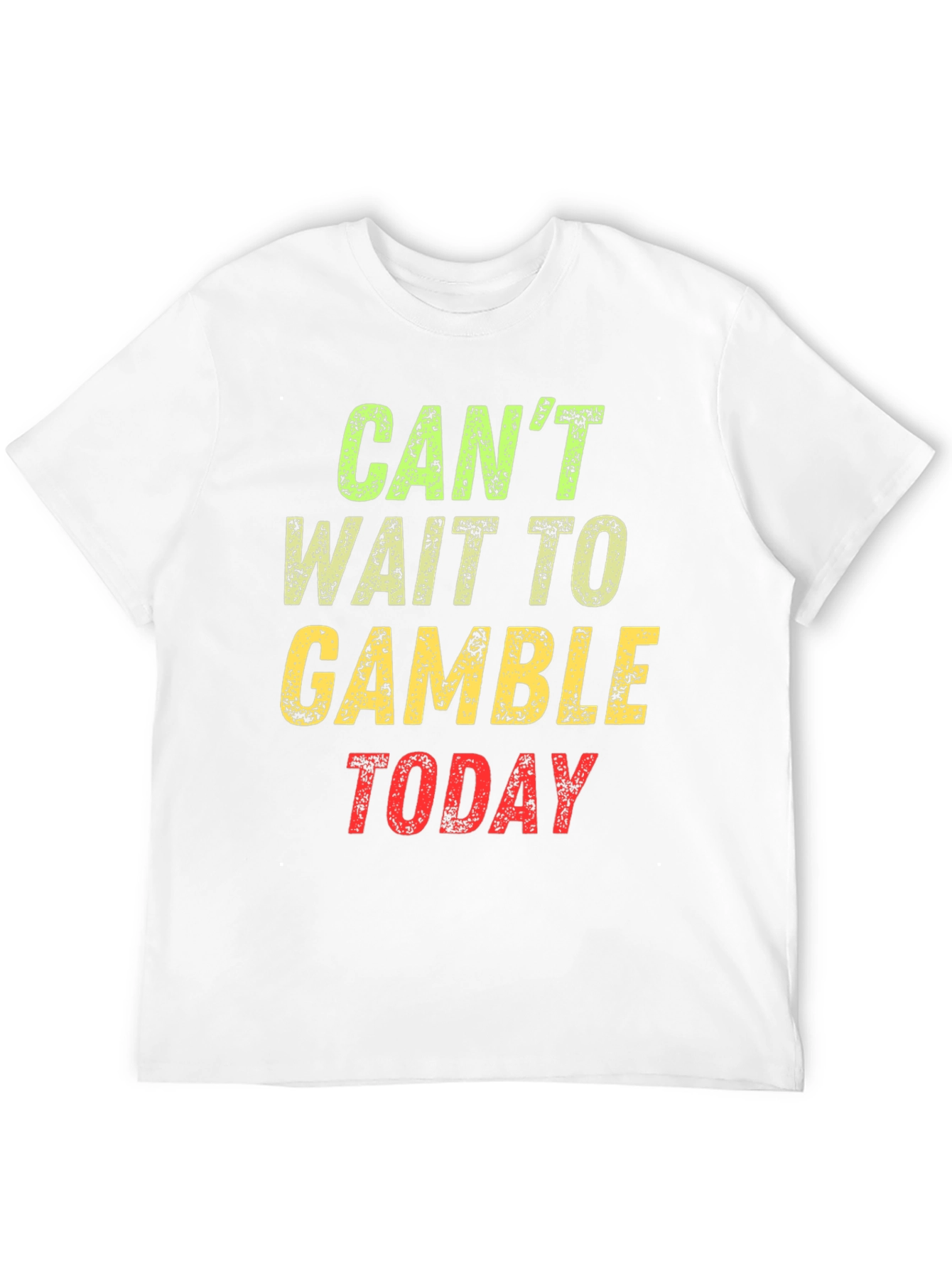 Cant Wait to Gamble Today Graphic T-Shirt