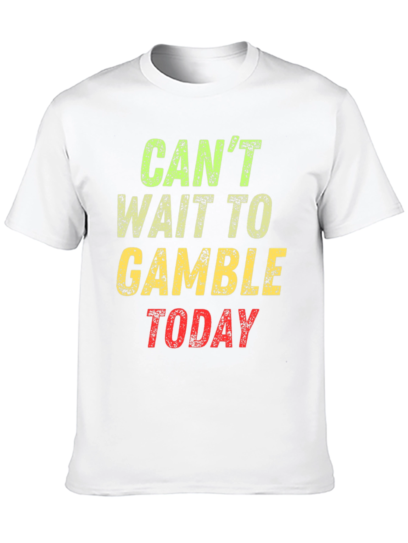 Cant Wait to Gamble Today Graphic T-Shirt