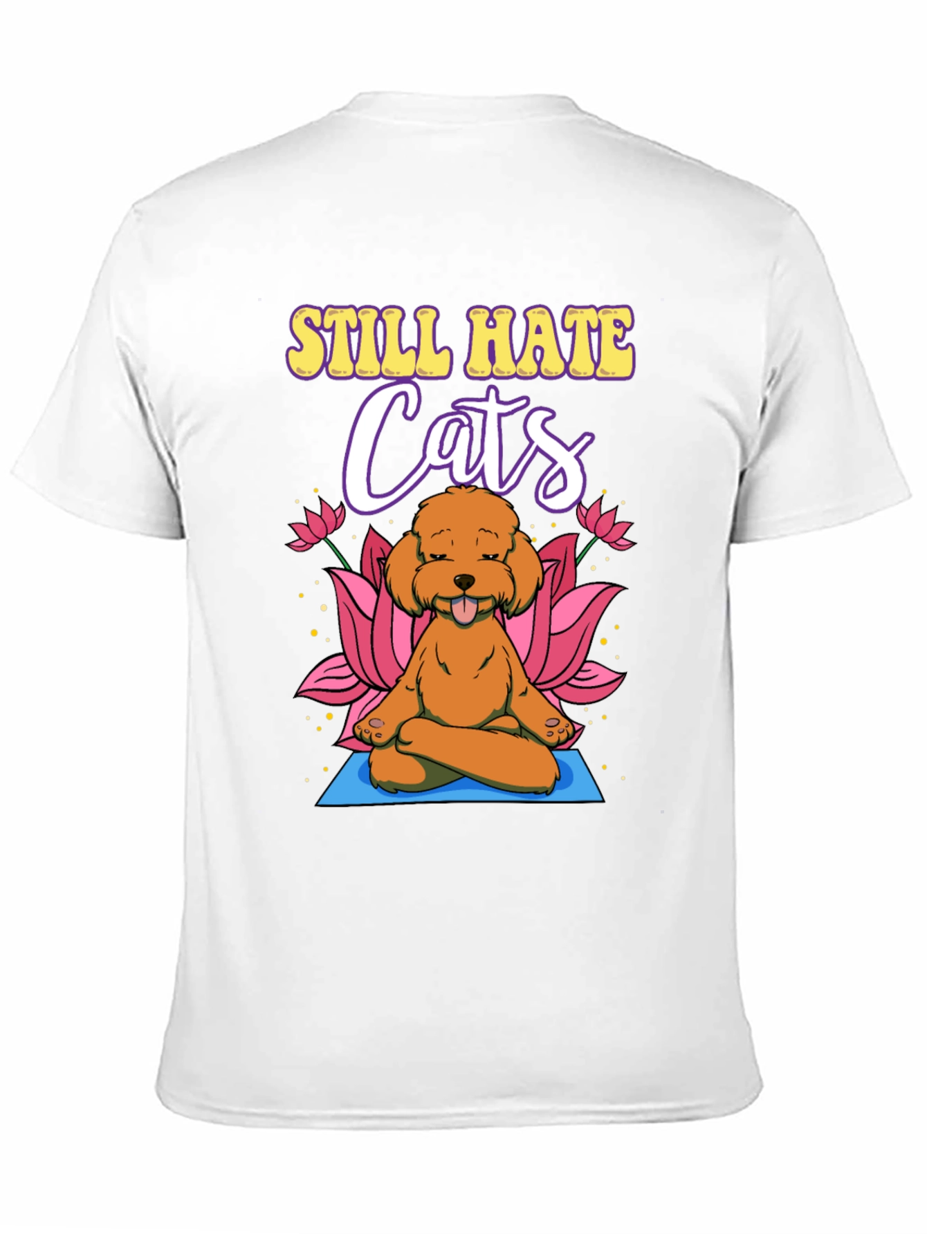 Still Hate Cats Yoga Dog Graphic T-Shirt