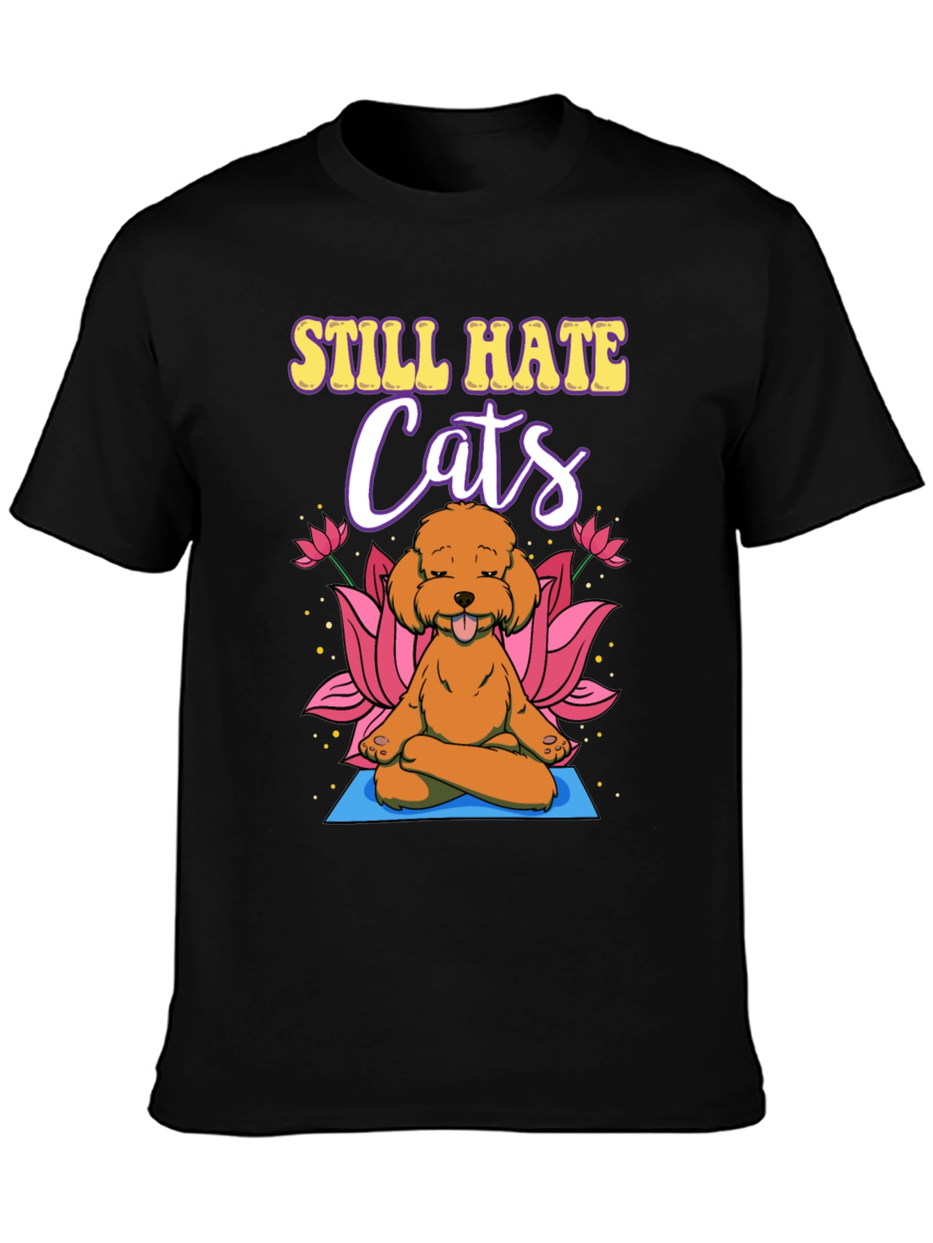 Still Hate Cats Yoga Dog Graphic T-Shirt