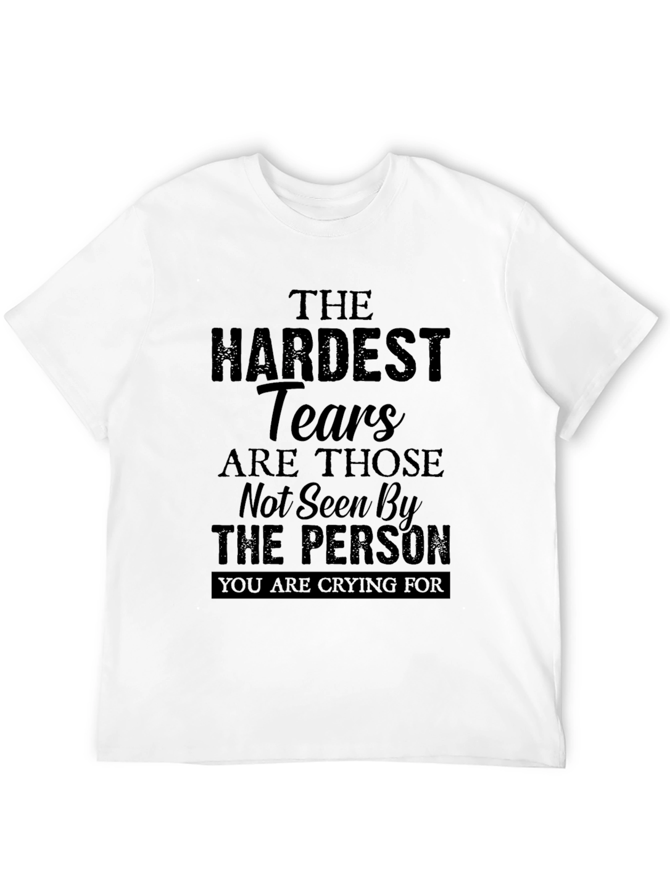 The Hardest Tears Graphic T-Shirt