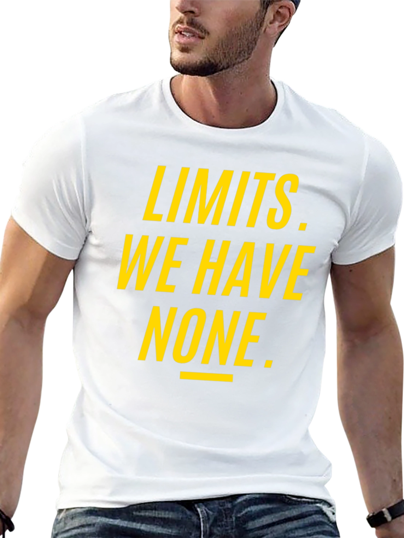 Limits We Have None T-Shirt
