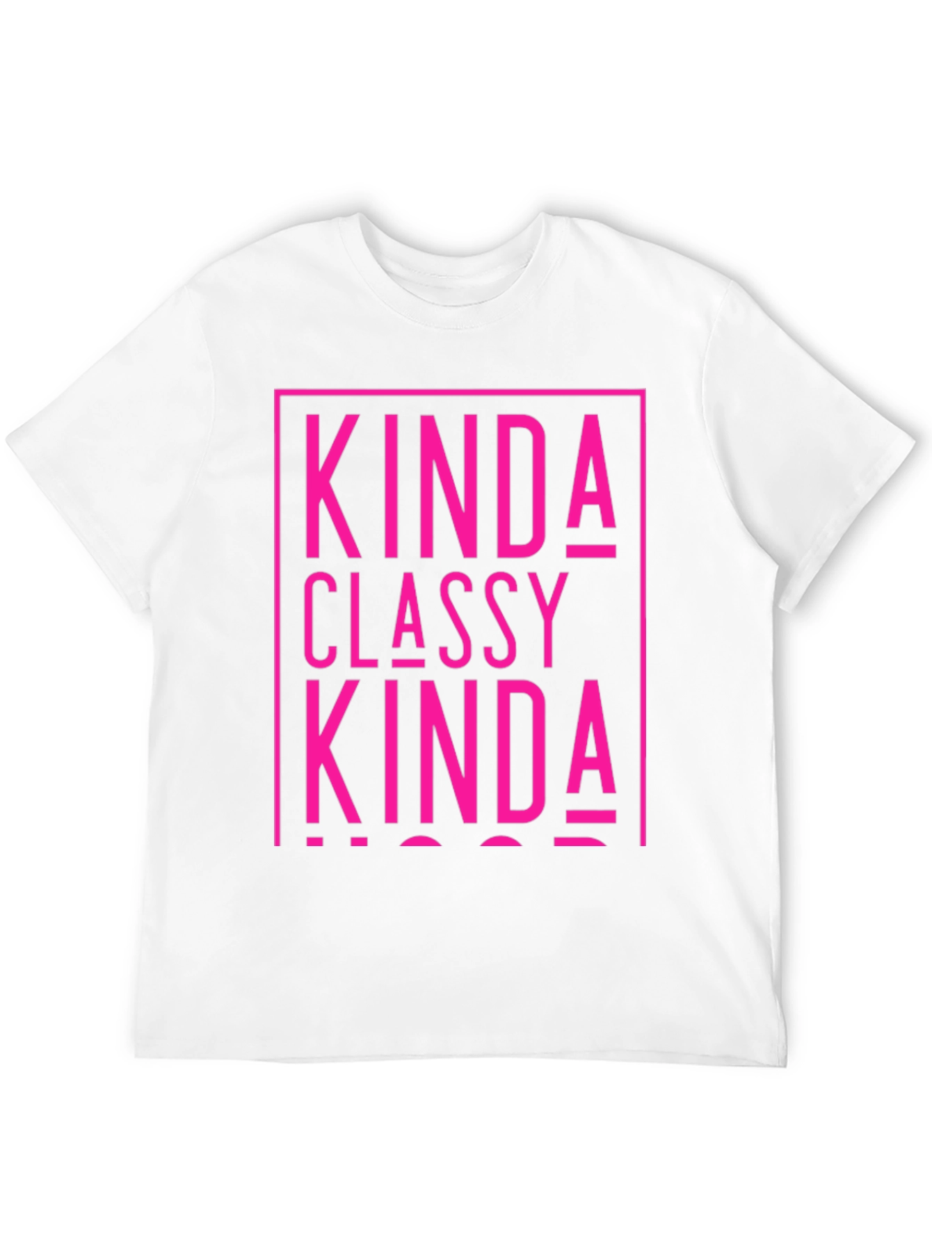 Kinda Classy Kinda Hood Graphic Tee - Unisex
