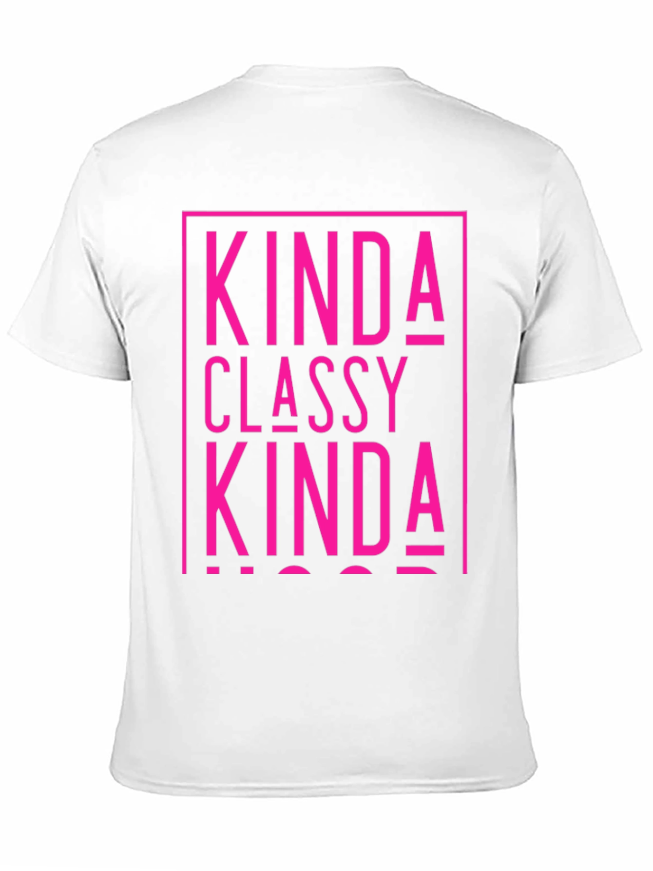 Kinda Classy Kinda Hood Graphic Tee - Unisex