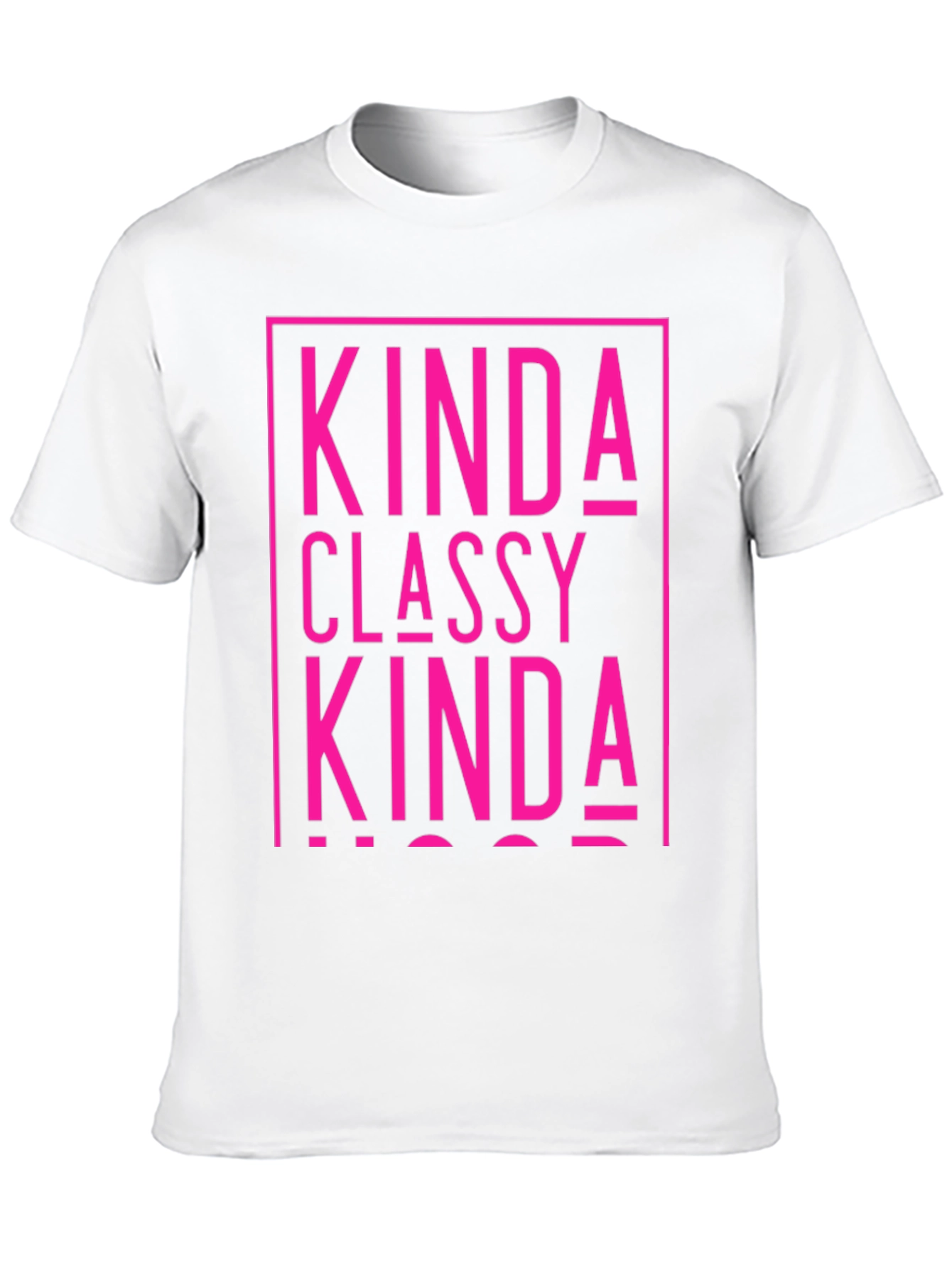 Kinda Classy Kinda Hood Graphic Tee - Unisex