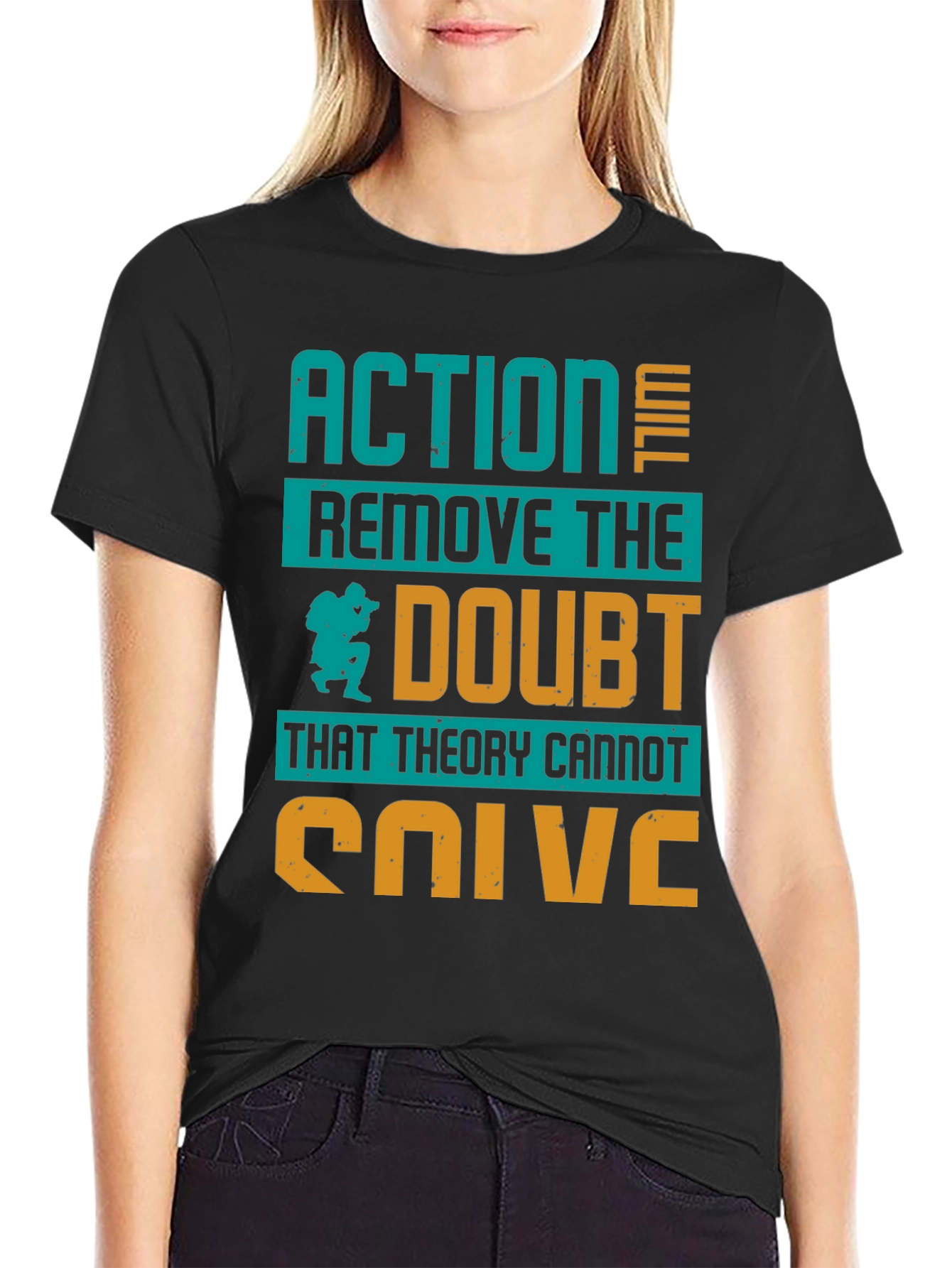 Action Will Remove Doubt T-Shirt