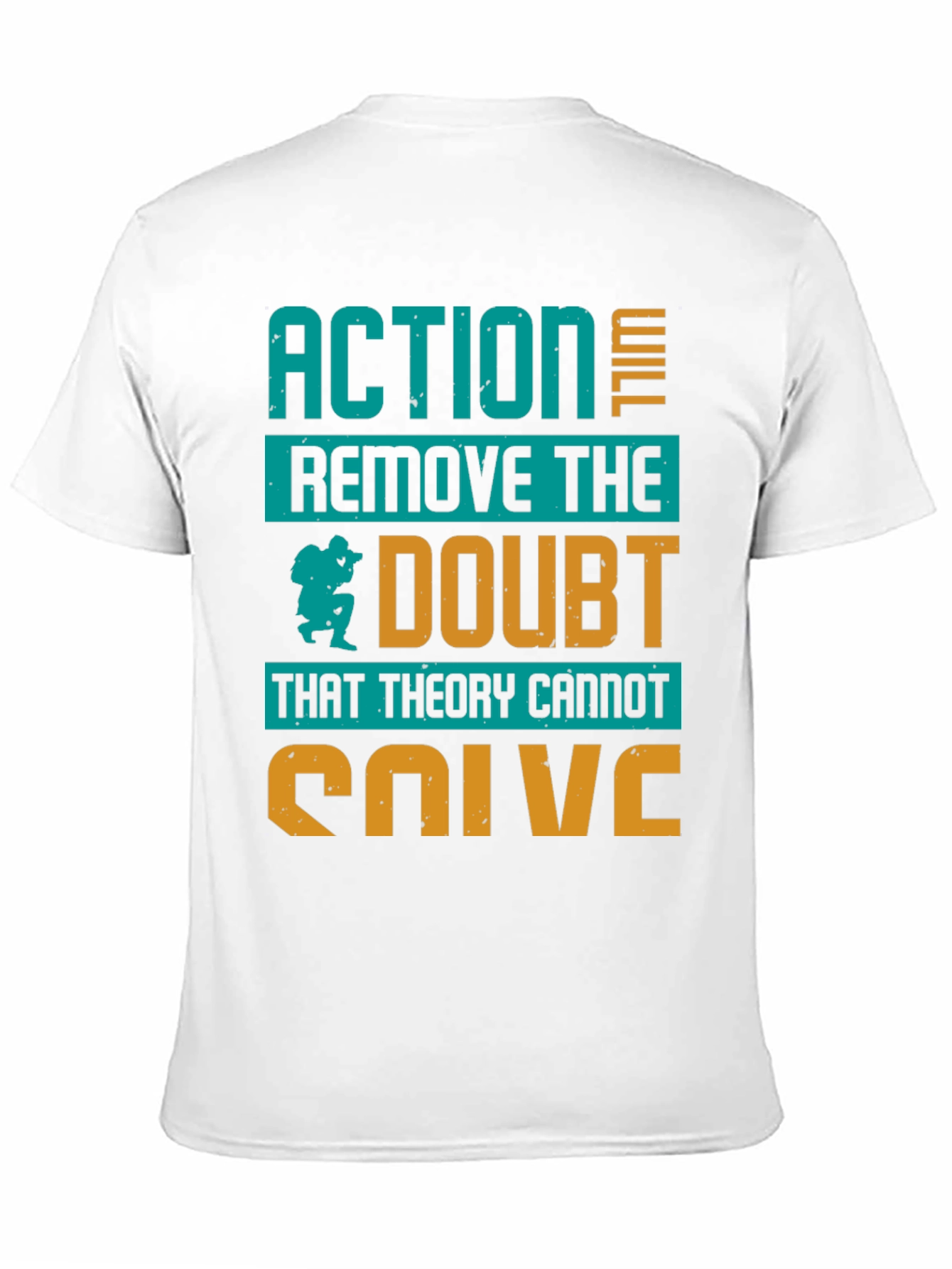 Action Will Remove Doubt T-Shirt