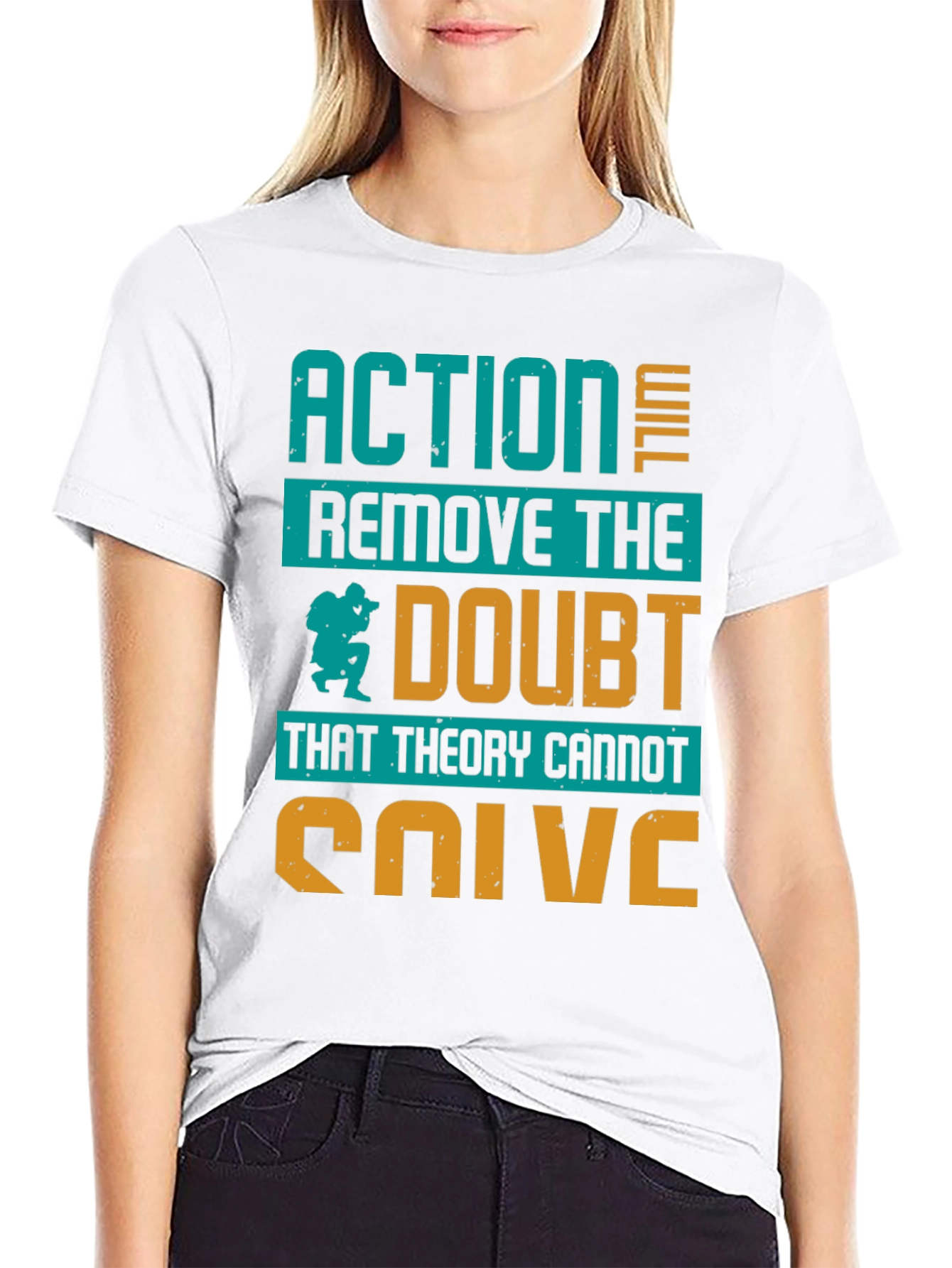 Action Will Remove Doubt T-Shirt