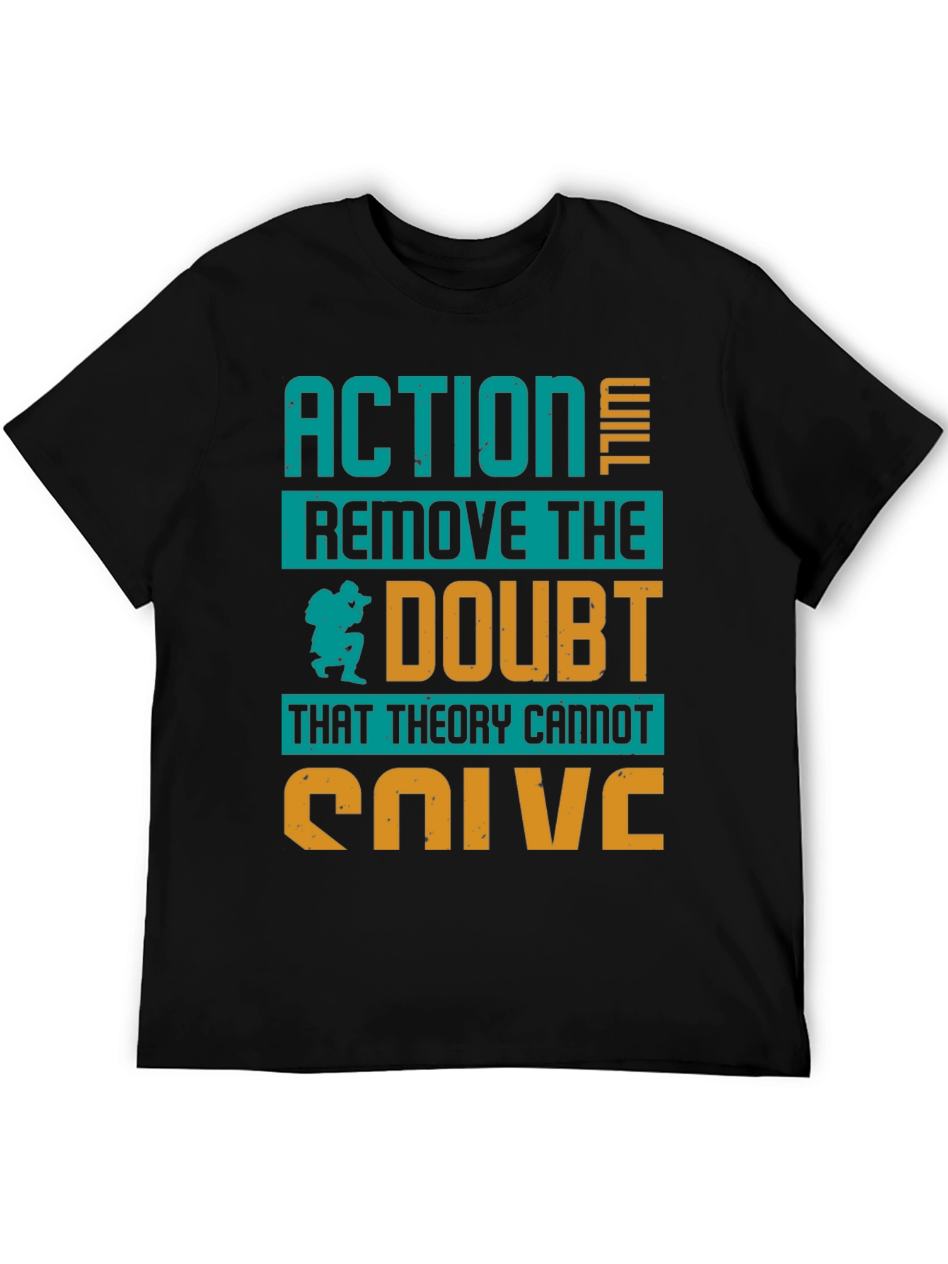 Action Will Remove Doubt T-Shirt
