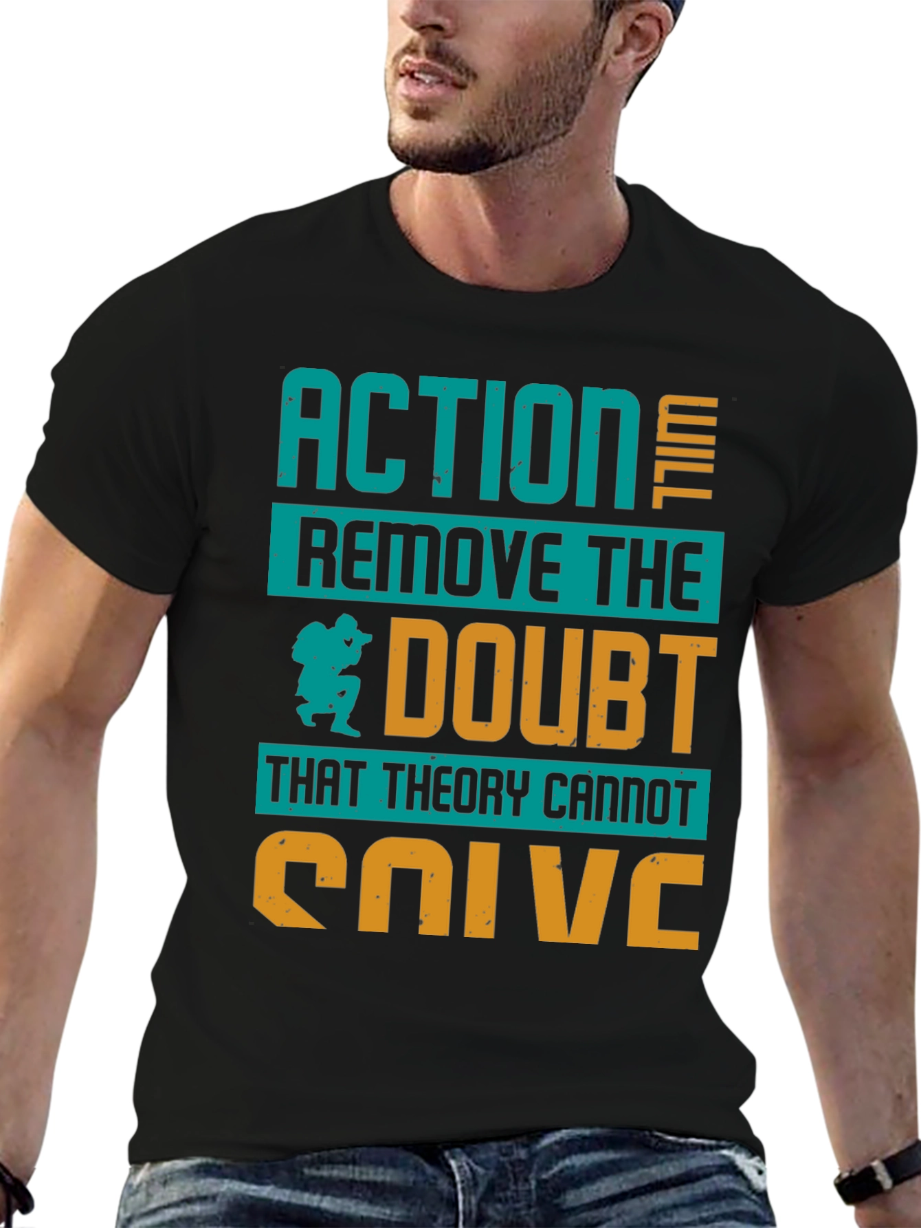 Action Will Remove Doubt T-Shirt