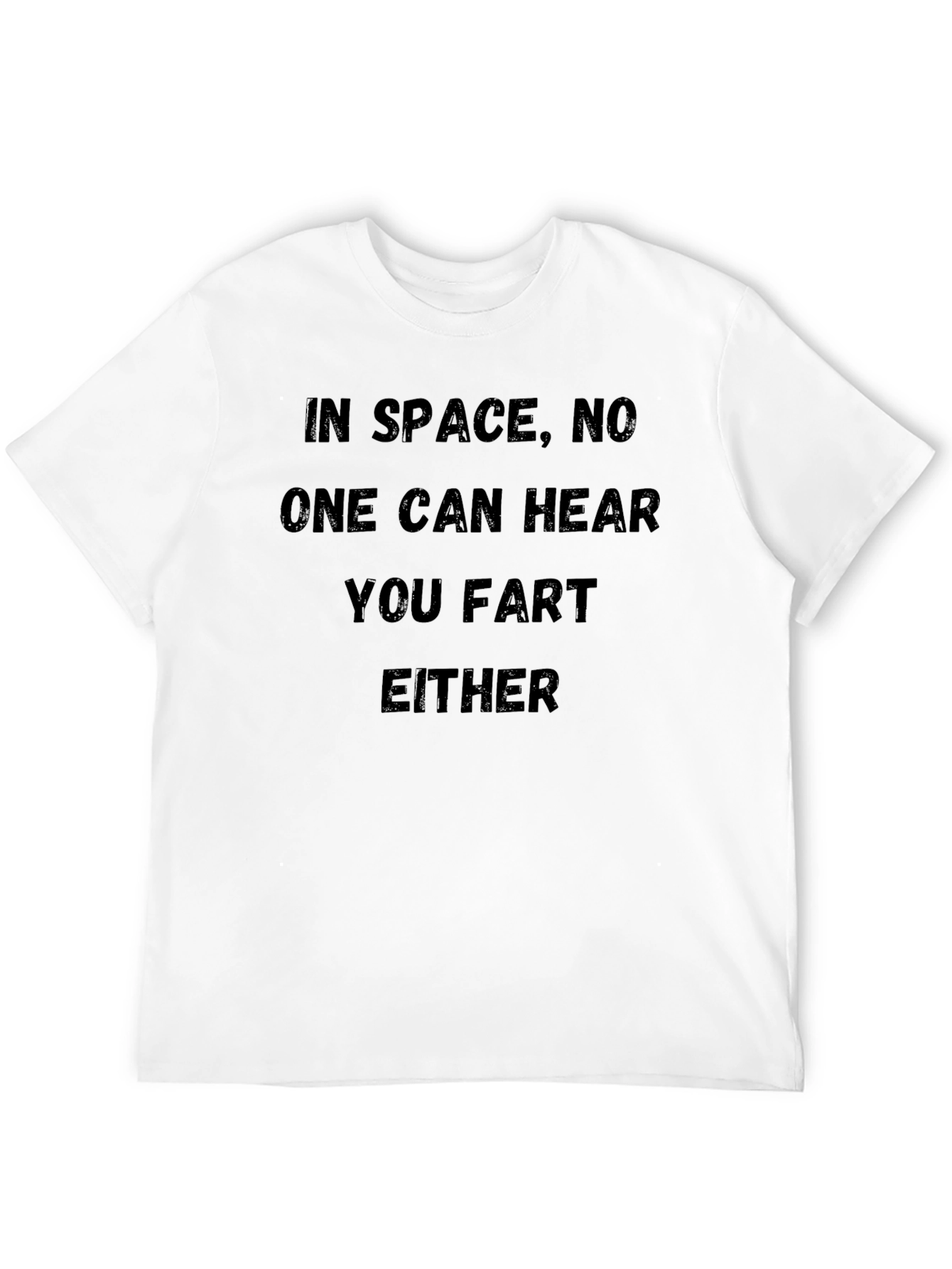 In Space No One Can Hear You Fart T-Shirt