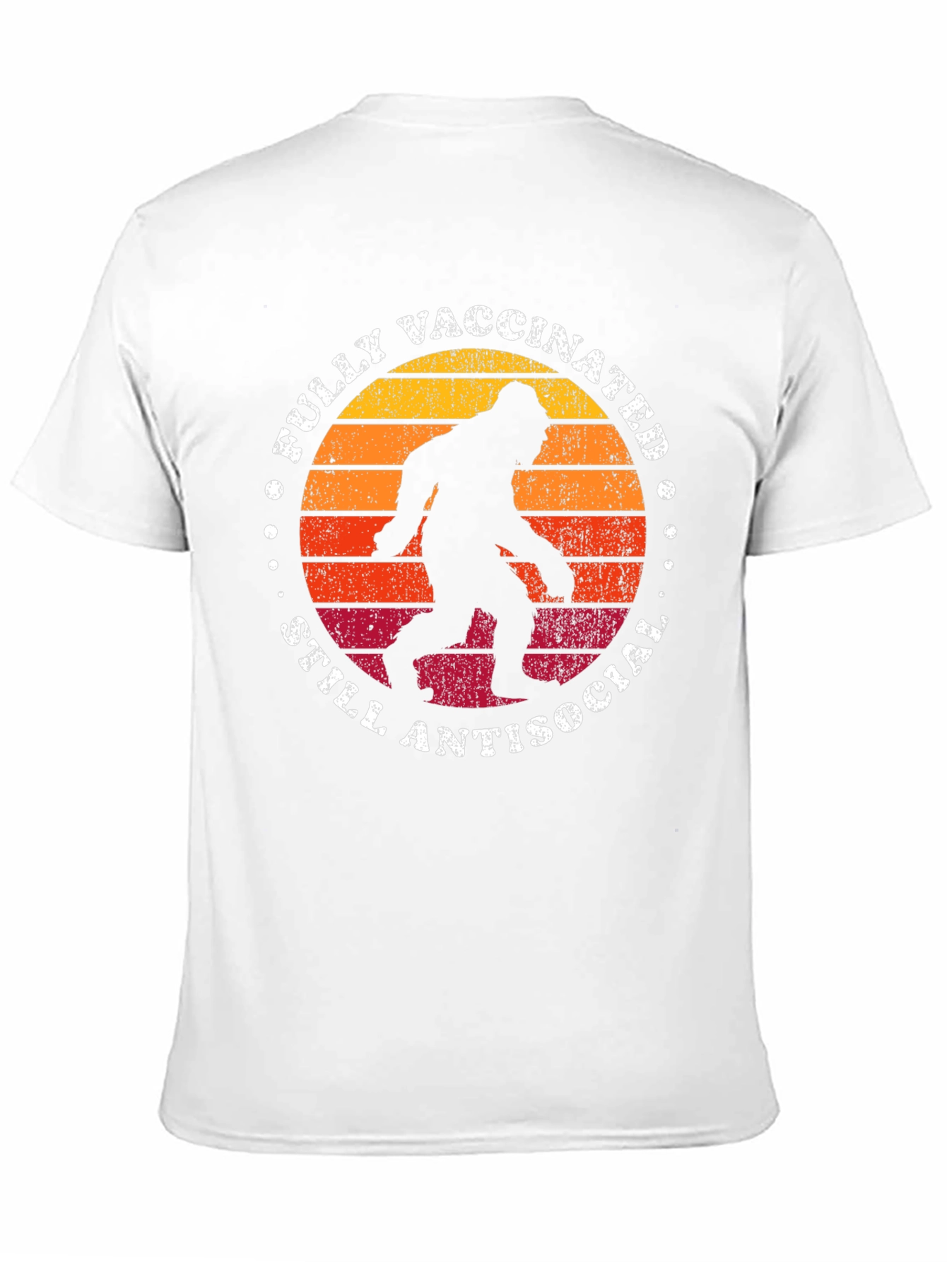 Fully Vaccinated Still Antisocial Bigfoot T-Shirt
