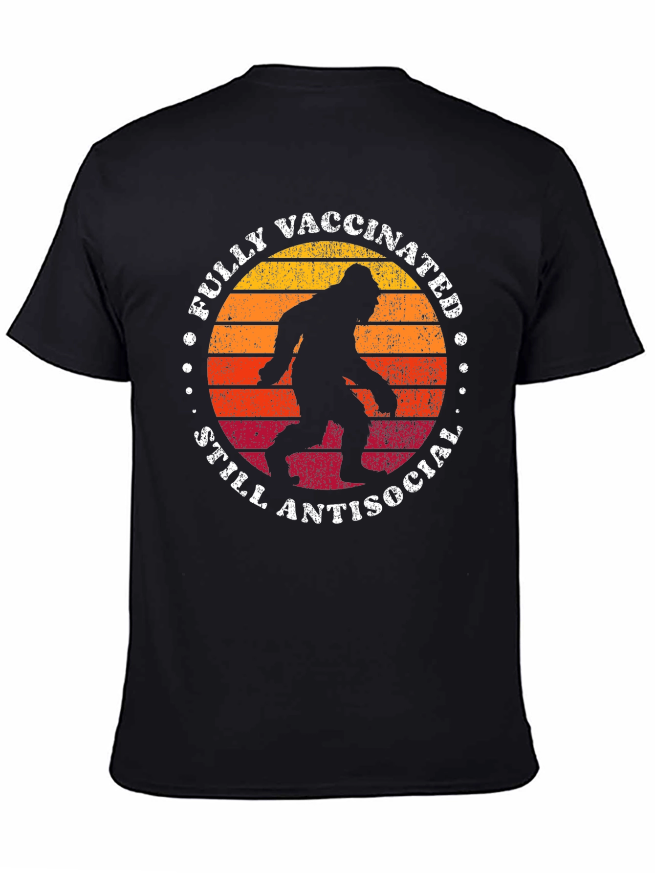 Fully Vaccinated Still Antisocial Bigfoot T-Shirt