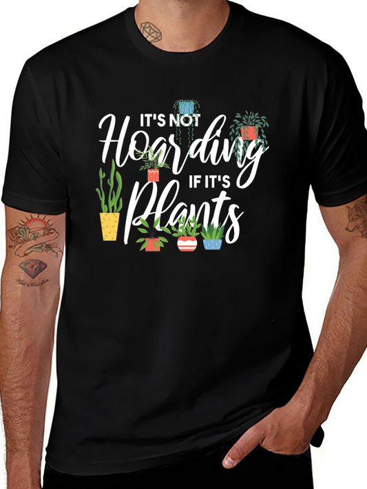 Plant Lover T-Shirt - Its Not Hoarding!