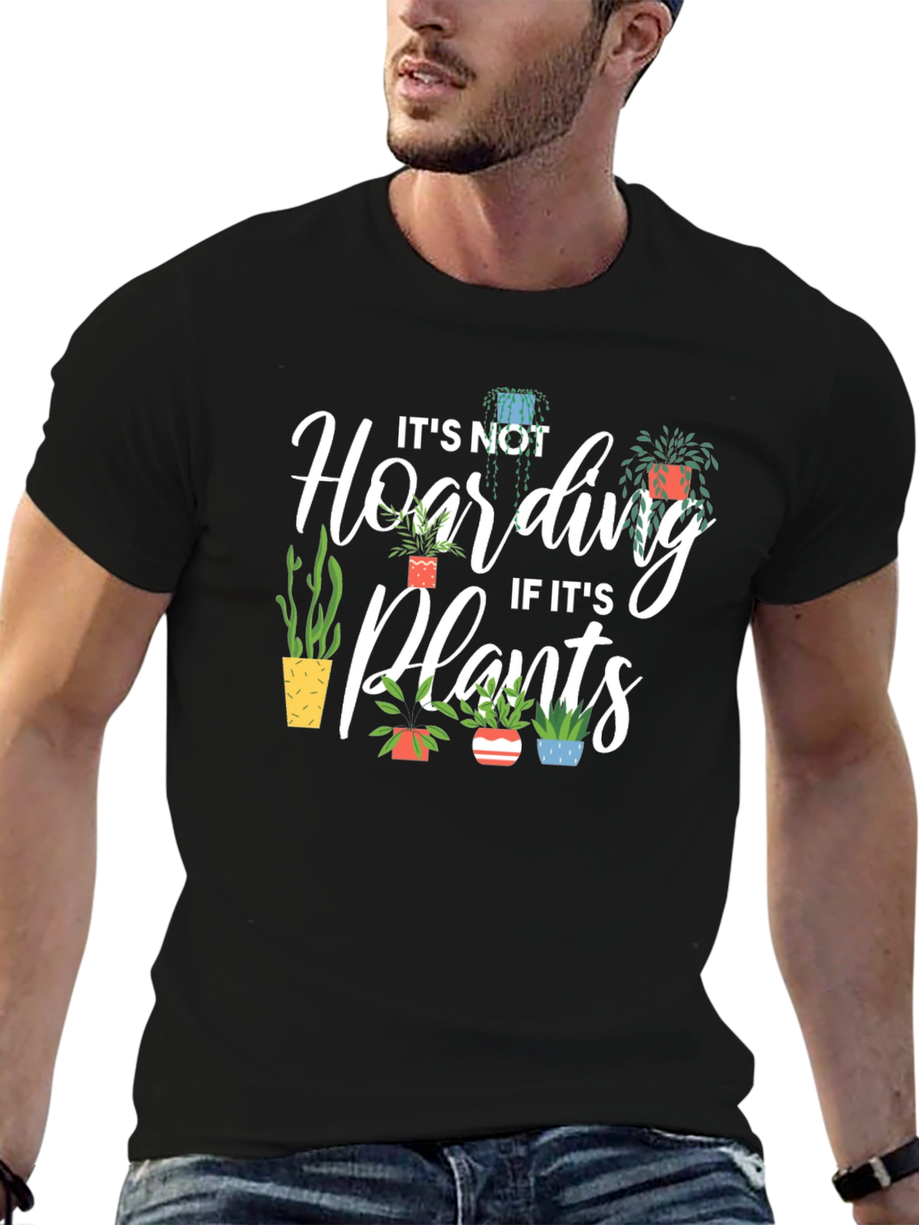 Plant Lover T-Shirt - Its Not Hoarding!