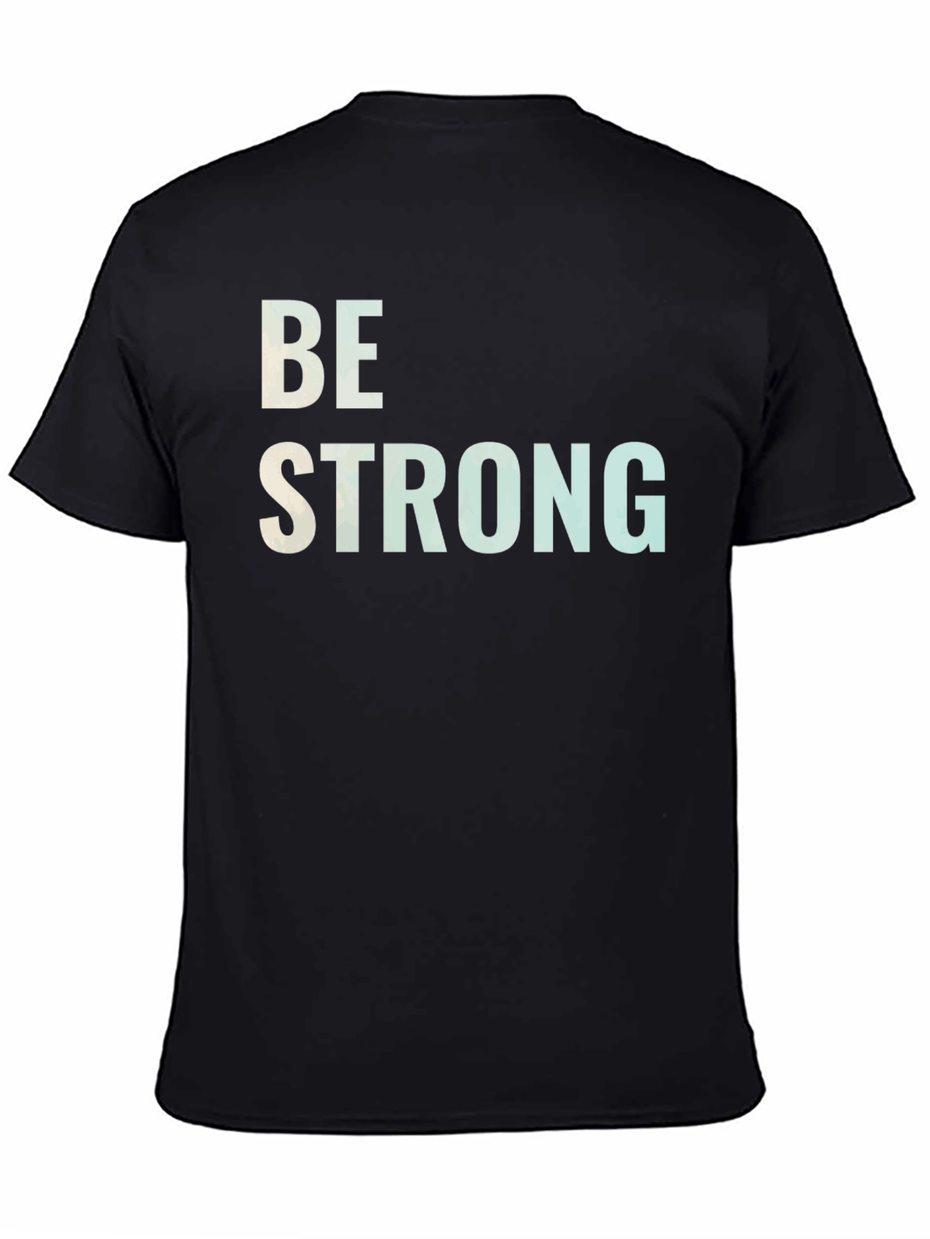 Be Strong Graphic T-Shirt - Motivational Tee