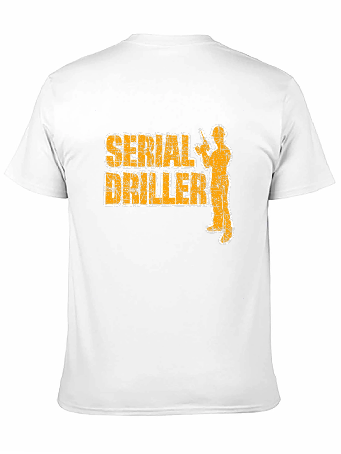 Serial Driller T-Shirt - Funny Construction Tee