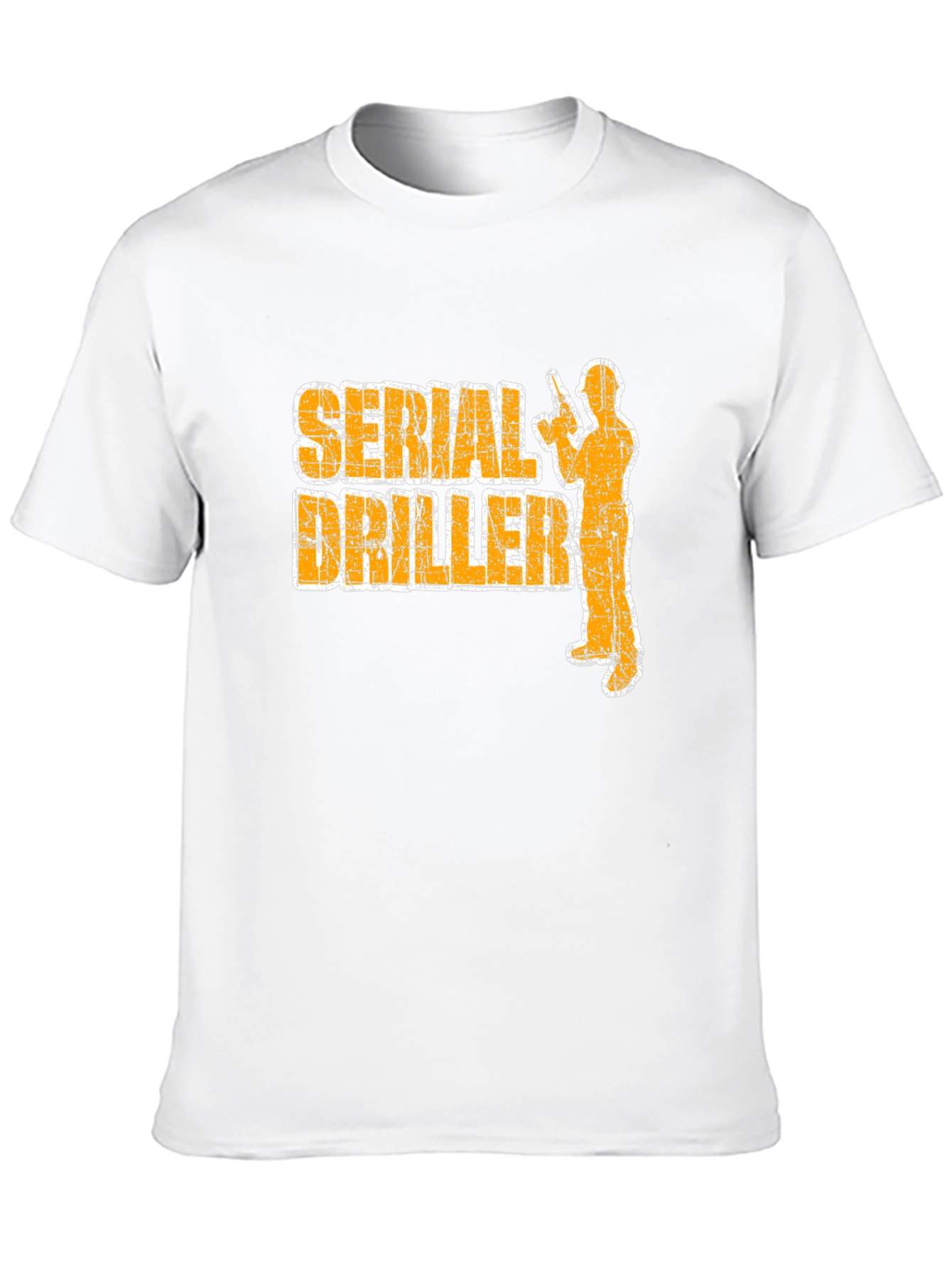 Serial Driller T-Shirt - Funny Construction Tee