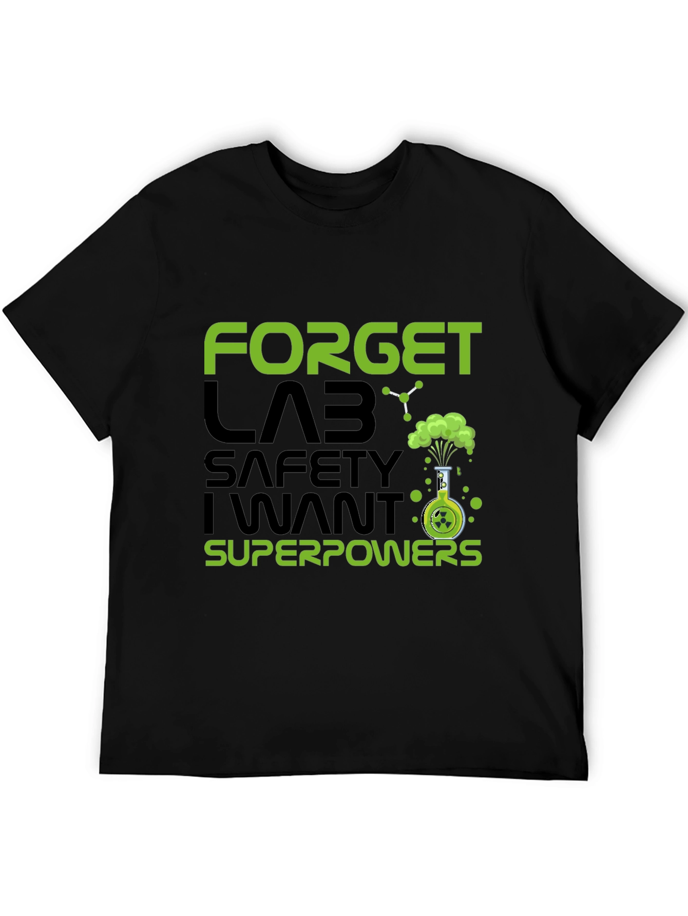 Forget Lab Safety I Want Superpowers T-Shirt