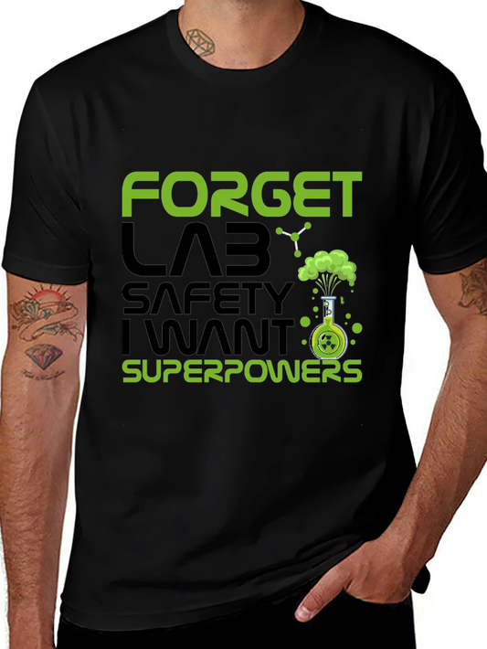 Forget Lab Safety I Want Superpowers T-Shirt