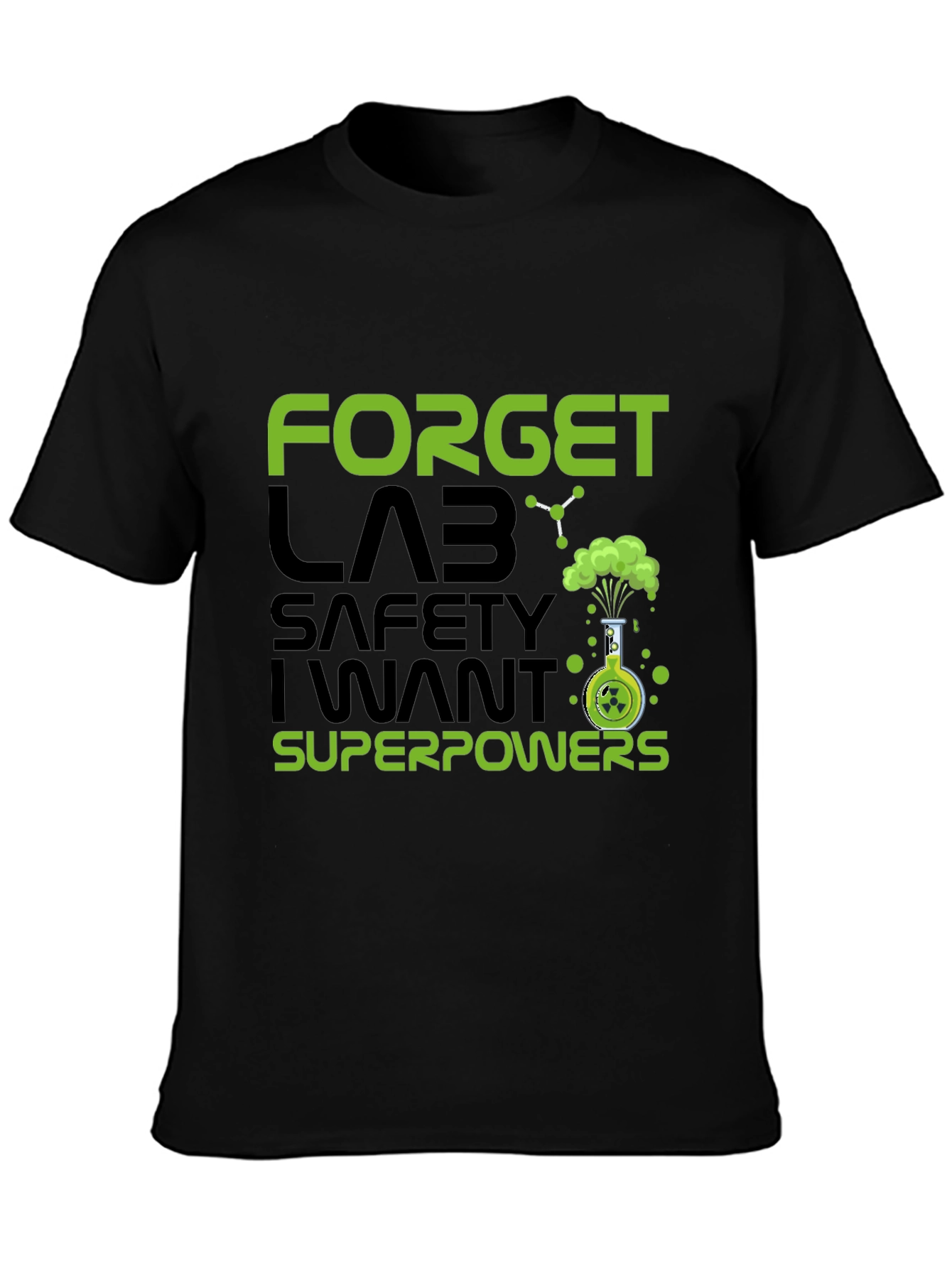 Forget Lab Safety I Want Superpowers T-Shirt