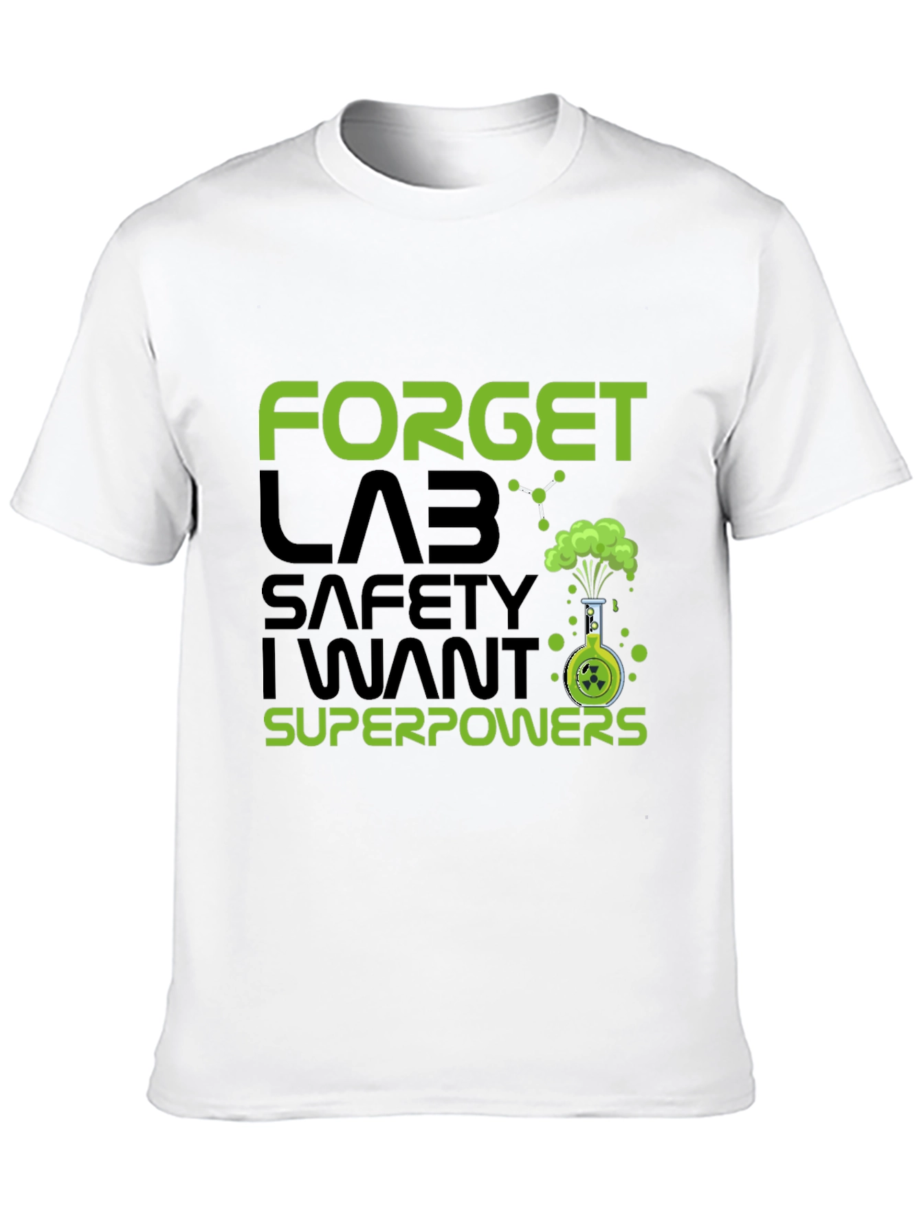 Forget Lab Safety I Want Superpowers T-Shirt