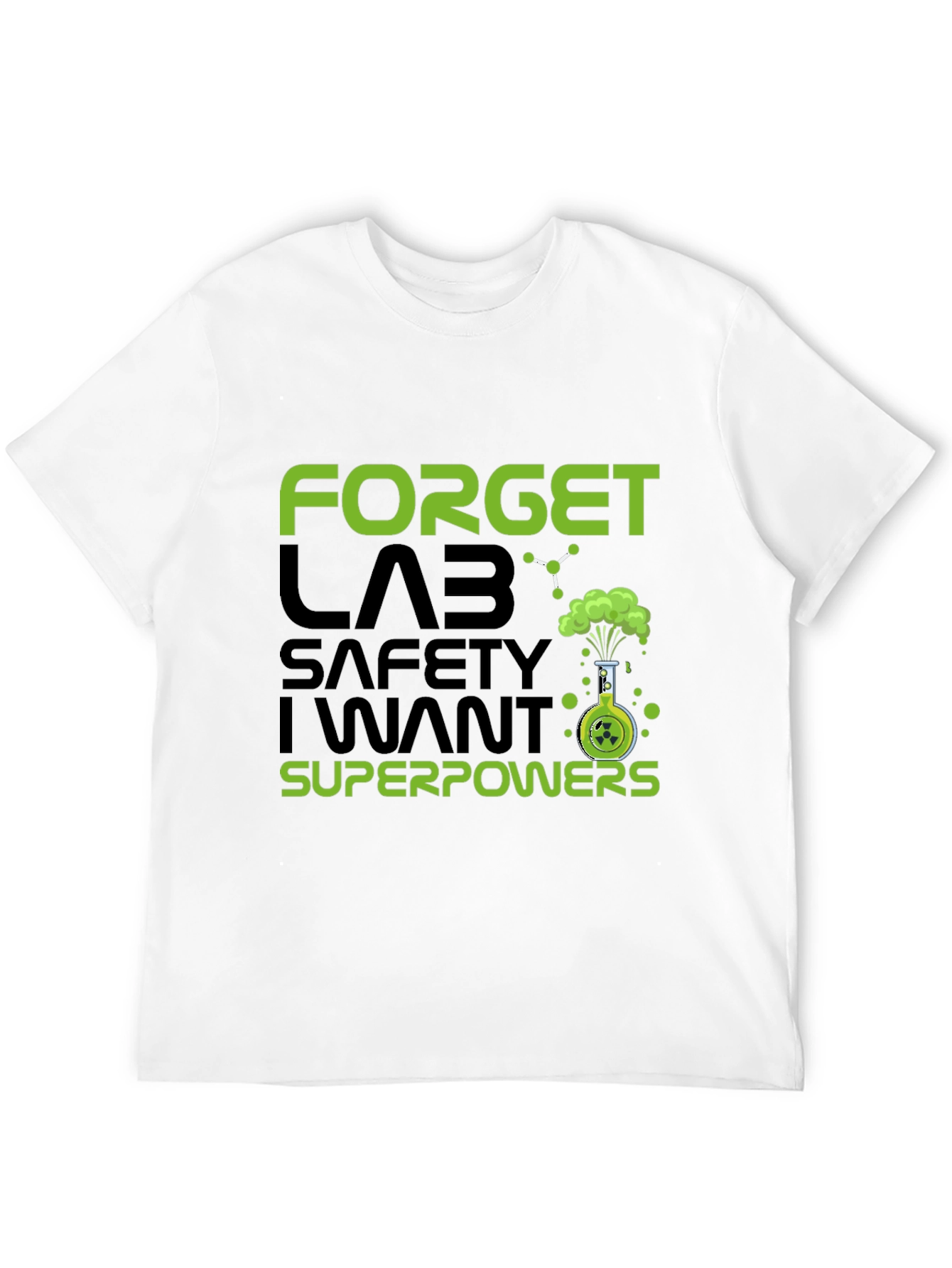 Forget Lab Safety I Want Superpowers T-Shirt