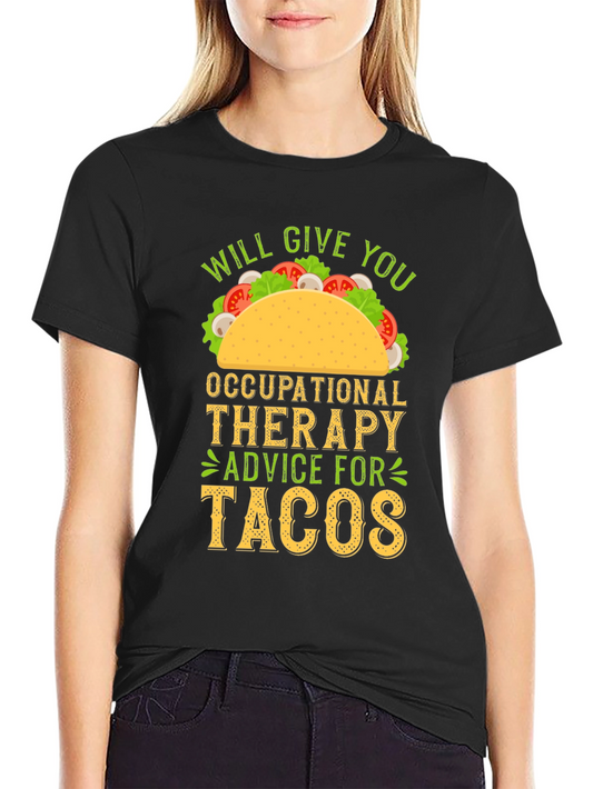 Occupational Therapy Advice for Tacos Funny T-Shirt