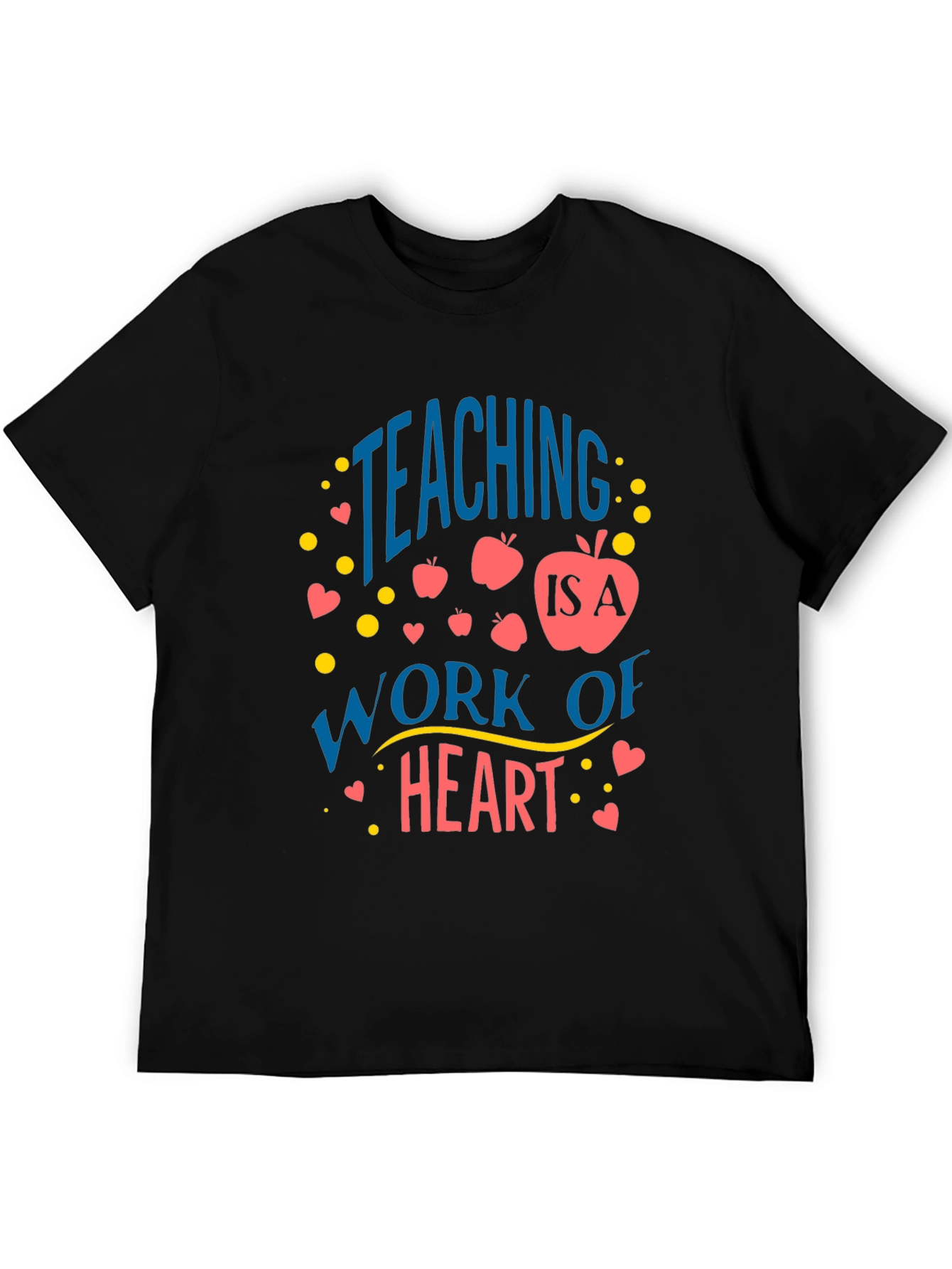 Teaching is a Work of Heart Graphic Tee
